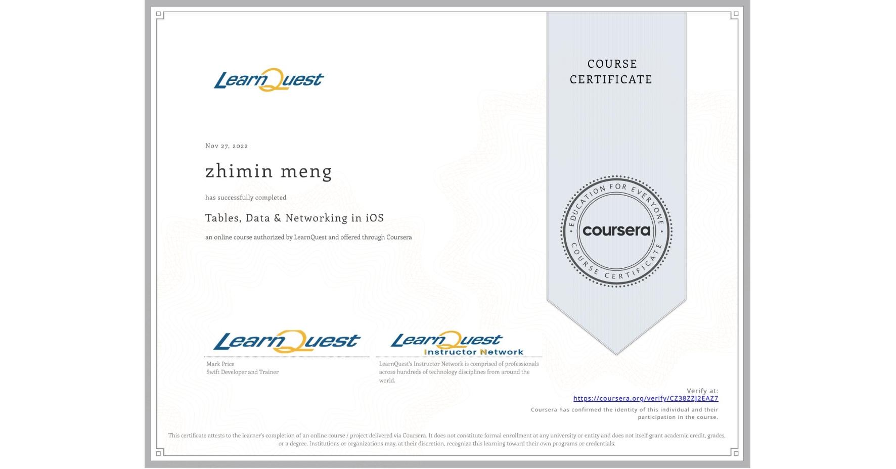 View certificate for zhimin meng, Tables, Data & Networking in iOS, an online non-credit course authorized by LearnQuest and offered through Coursera