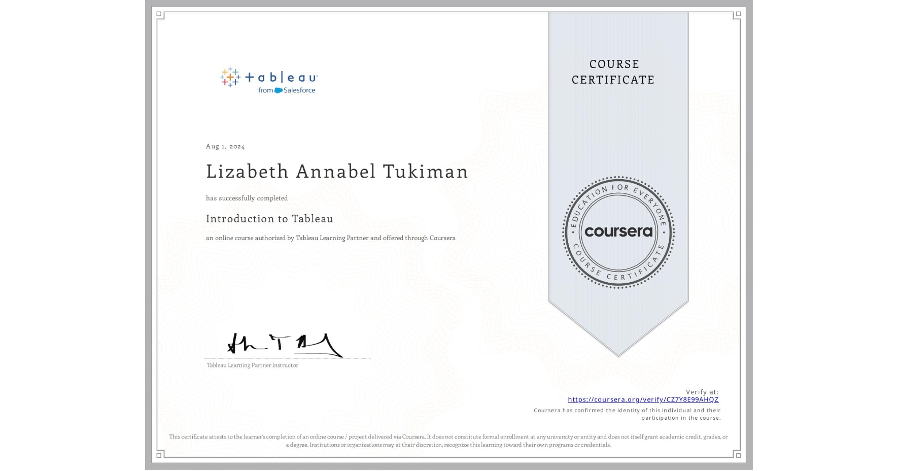 View certificate for Lizabeth Annabel  Tukiman, Introduction to Tableau, an online non-credit course authorized by Tableau Learning Partner and offered through Coursera