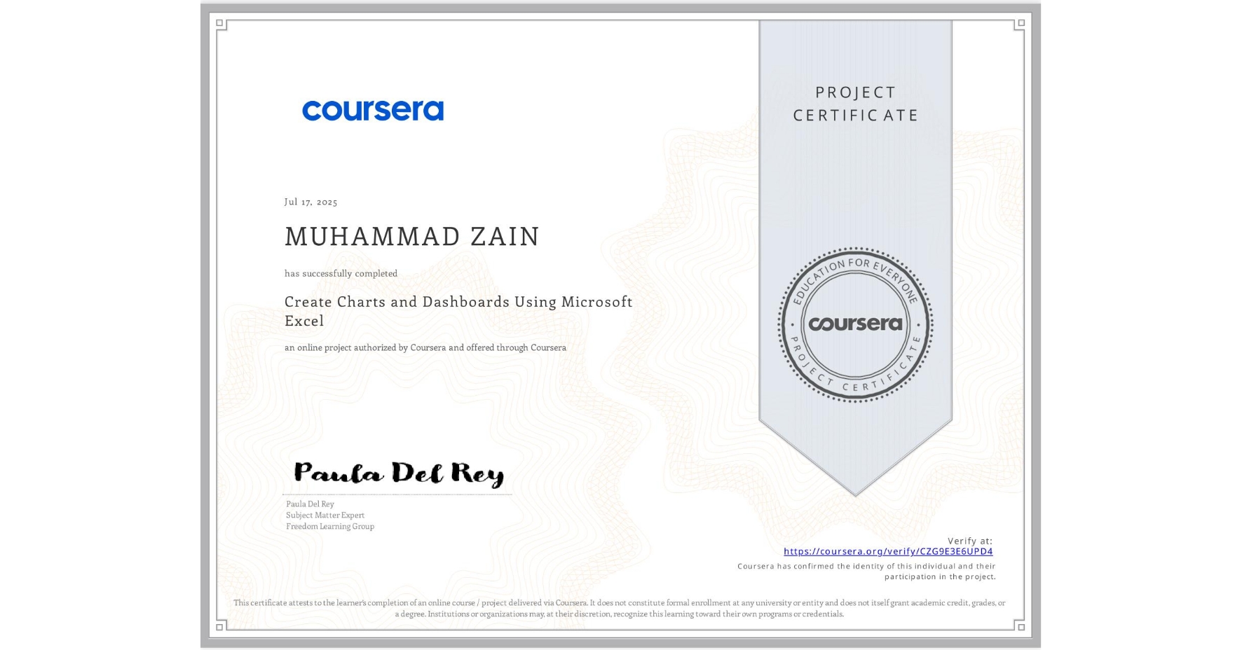 View certificate for MUHAMMAD ZAIN, Create Charts and Dashboards Using Microsoft Excel, an online non-credit course authorized by Coursera and offered through Coursera