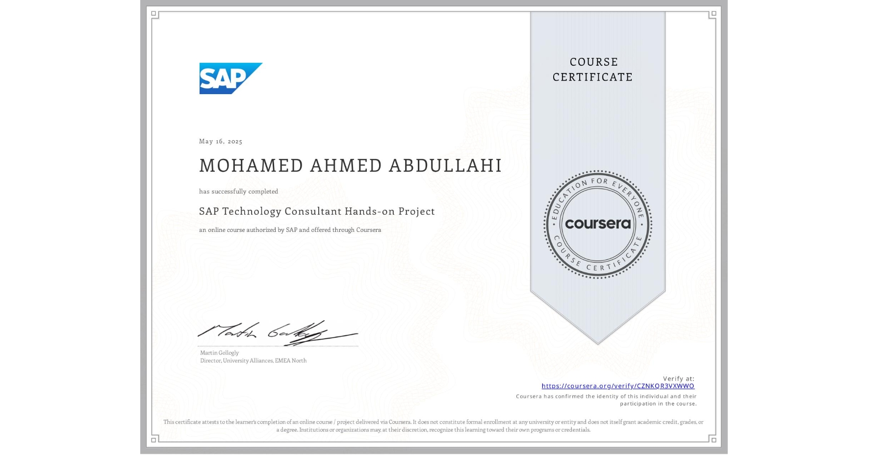 View certificate for MOHAMED AHMED ABDULLAHI, SAP Technology Consultant Hands-on Project, an online non-credit course authorized by SAP and offered through Coursera