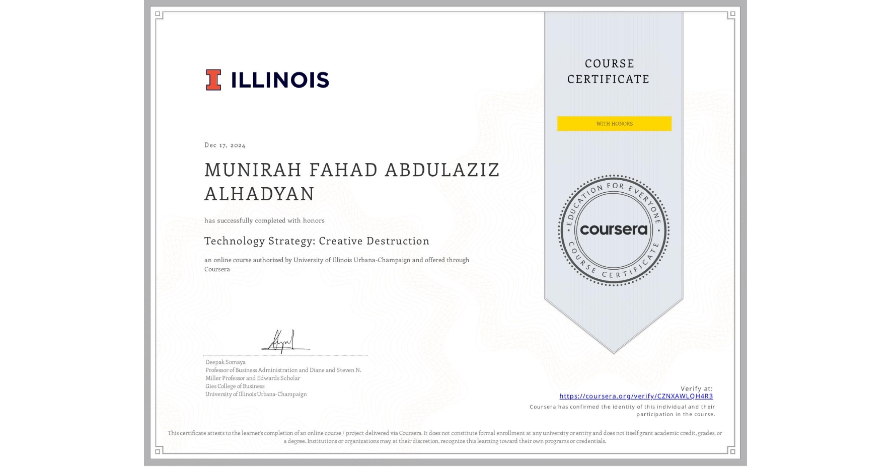 View certificate for MUNIRAH FAHAD ABDULAZIZ ALHADYAN, Technology Strategy: Creative Destruction, an online non-credit course authorized by University of Illinois Urbana-Champaign and offered through Coursera