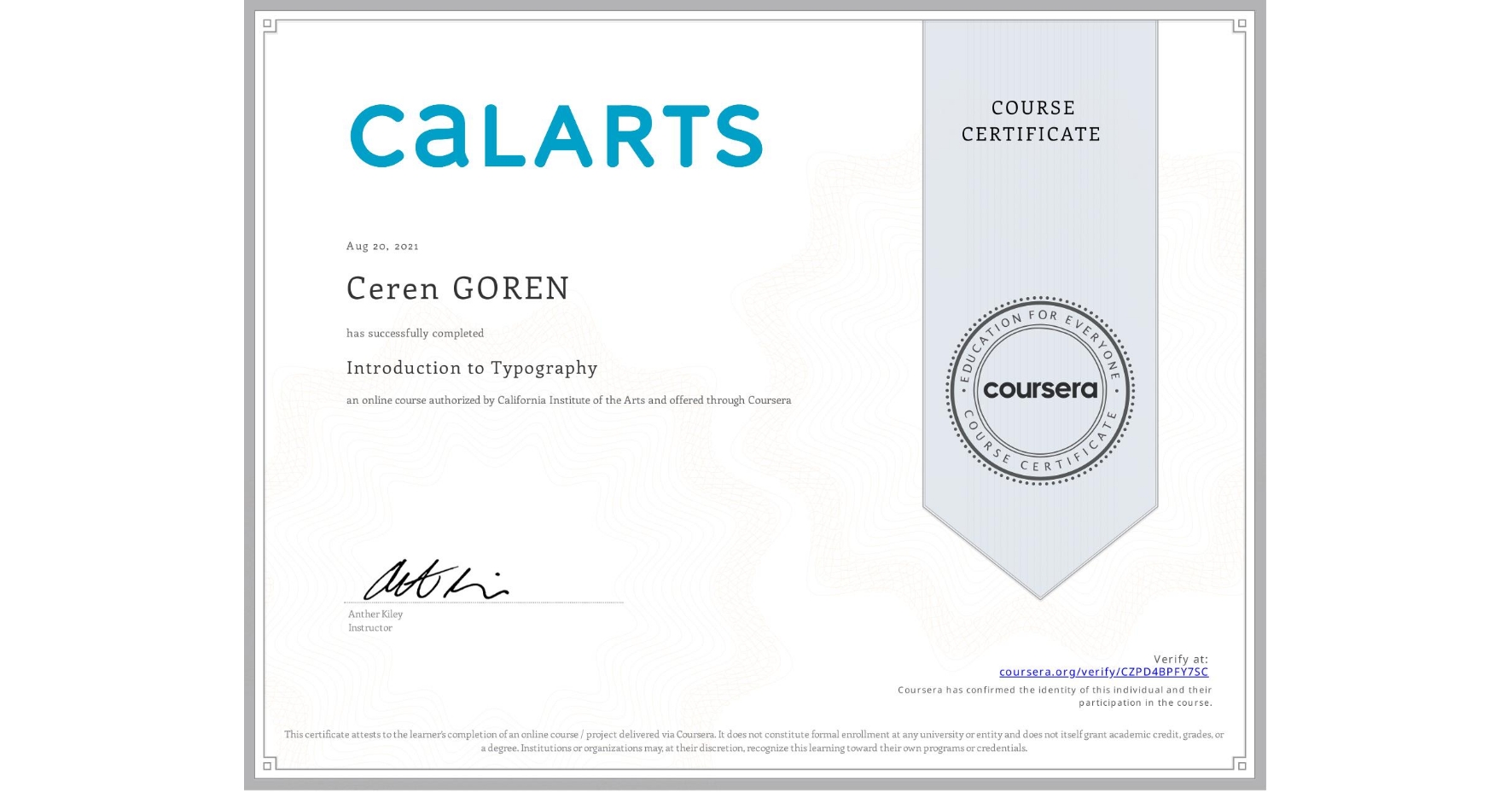 View certificate for Ceren GOREN, Introduction to Typography, an online non-credit course authorized by California Institute of the Arts and offered through Coursera
