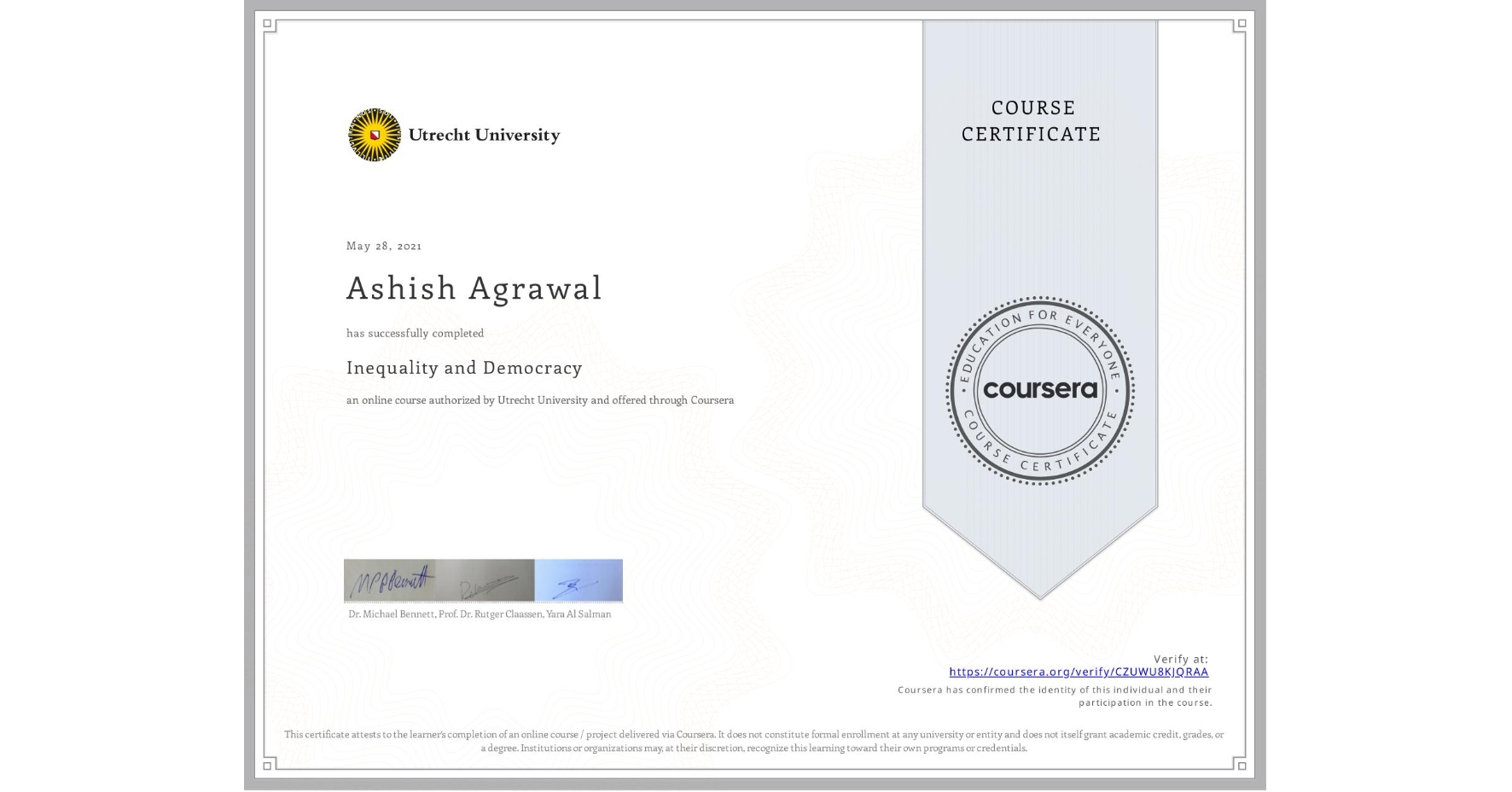View certificate for Ashish Agrawal, Inequality and Democracy, an online non-credit course authorized by Utrecht University and offered through Coursera
