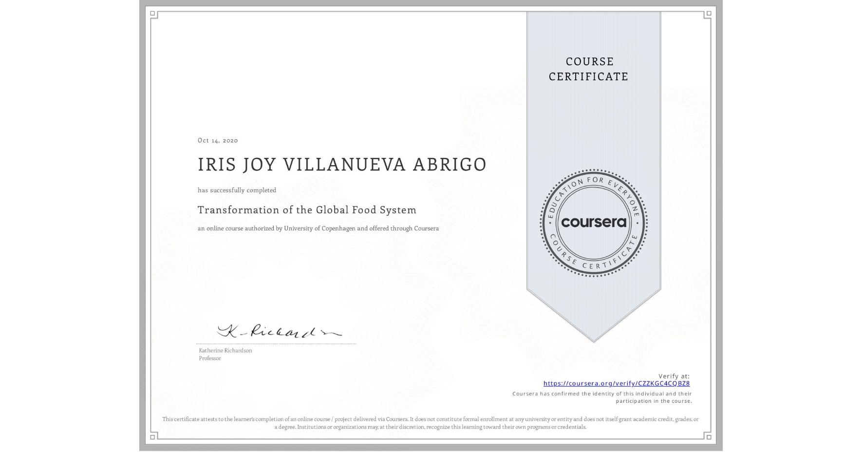 View certificate for IRIS JOY VILLANUEVA ABRIGO, Transformation of the Global Food System, an online non-credit course authorized by University of Copenhagen and offered through Coursera