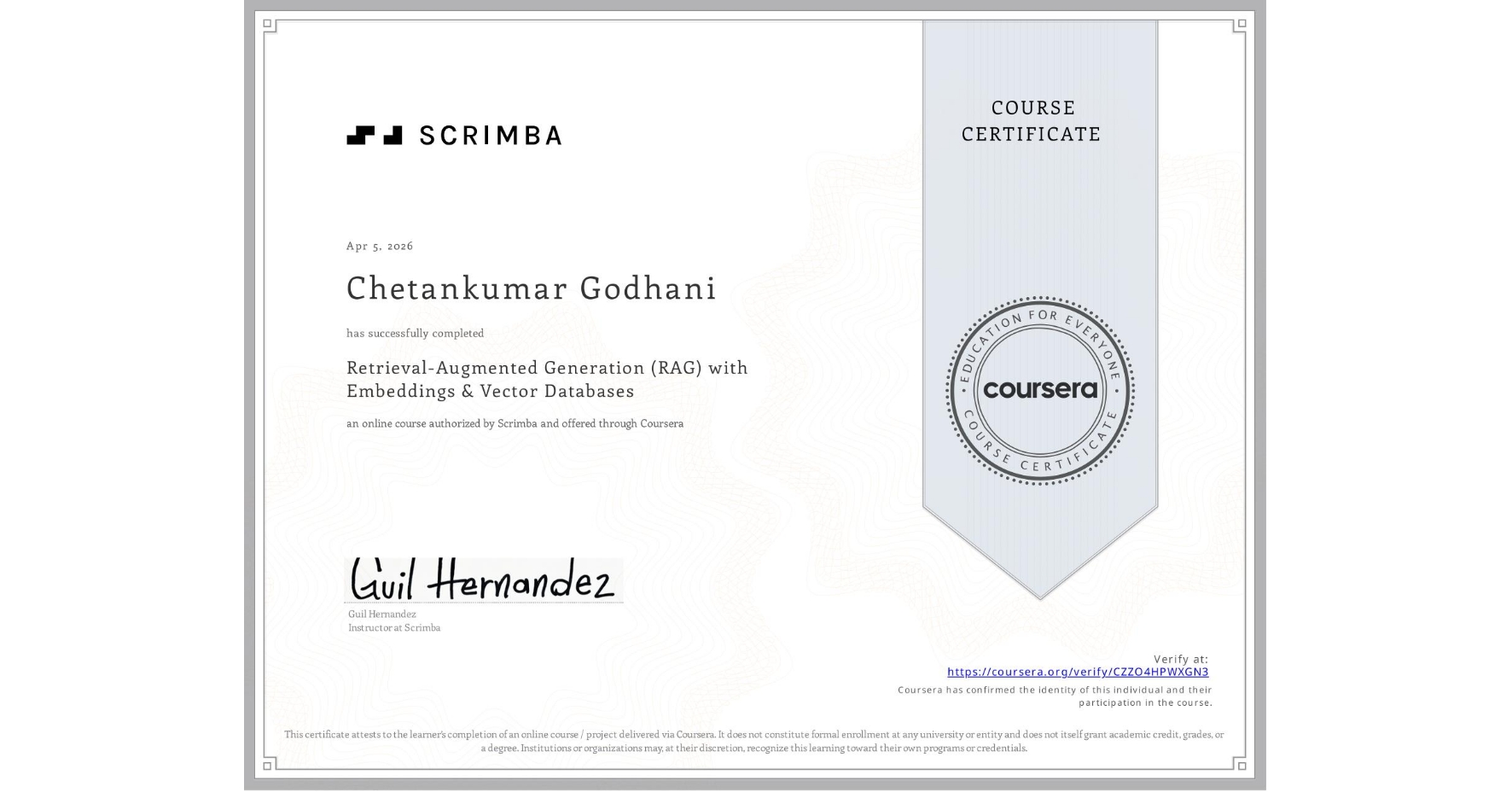 View certificate for Chetankumar Godhani, Retrieval-Augmented Generation (RAG) with Embeddings & Vector Databases, an online non-credit course authorized by Scrimba and offered through Coursera