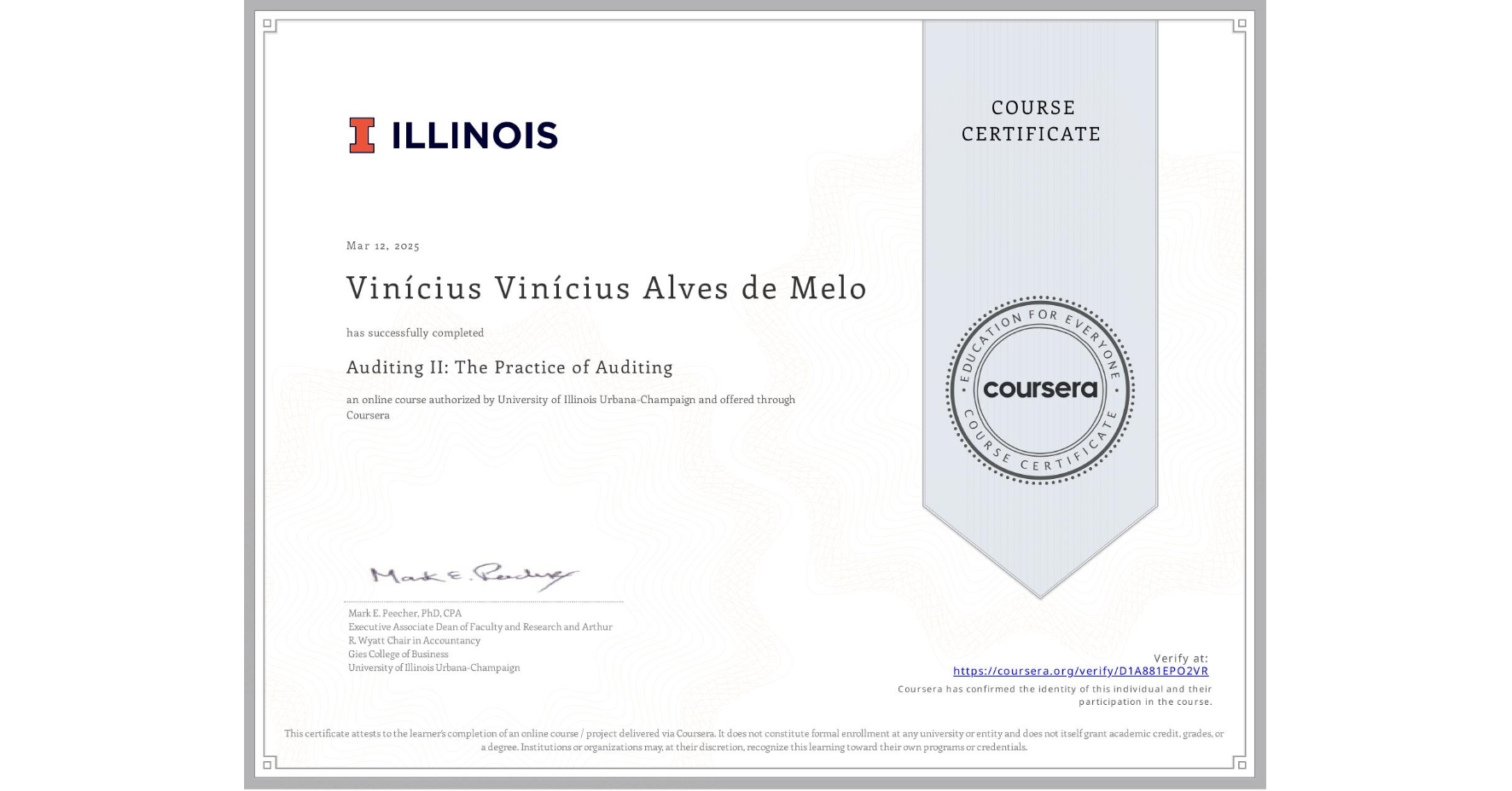 View certificate for VinĂcius VinĂcius Alves de Melo, Auditing II: The Practice of Auditing, an online non-credit course authorized by University of Illinois Urbana-Champaign and offered through Coursera