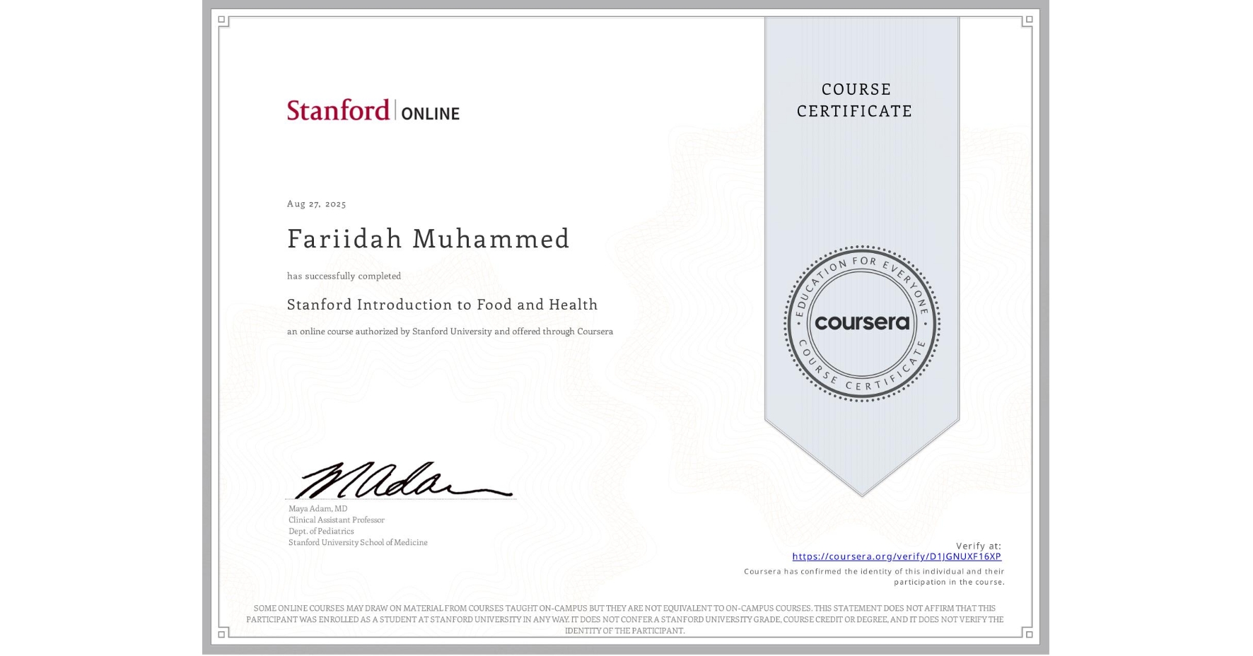 View certificate for Fariidah Muhammed, Stanford Introduction to Food and Health, an online non-credit course authorized by Stanford University and offered through Coursera
