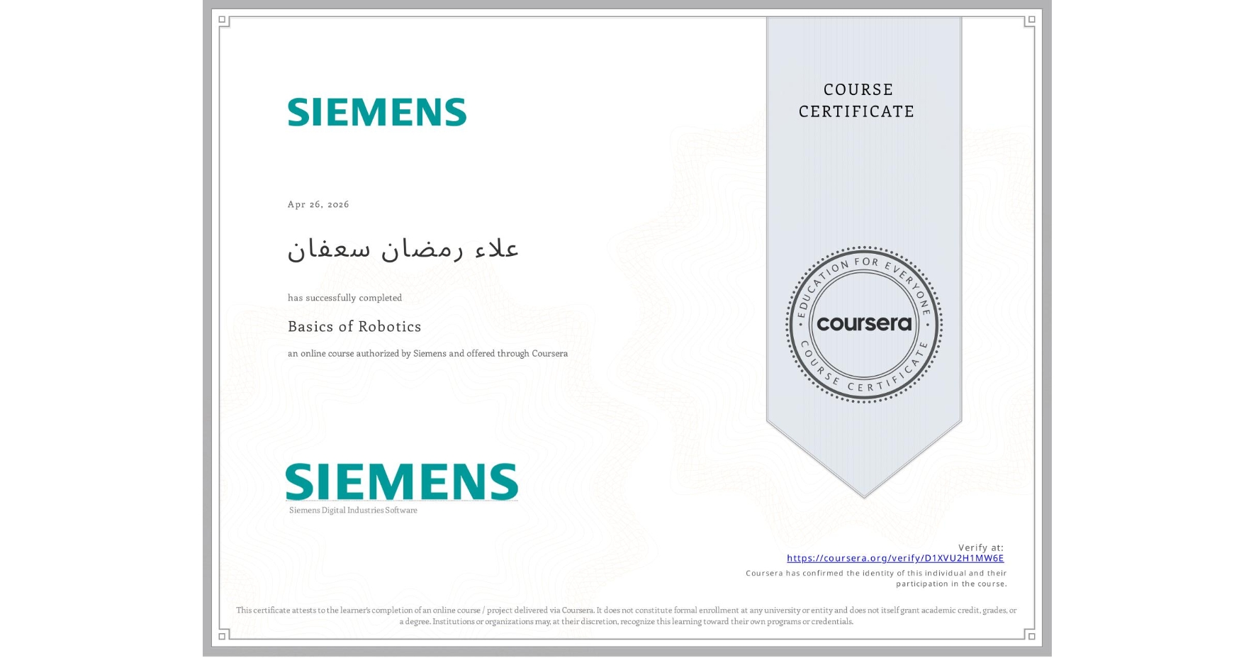 View certificate for علاء رمضان سعفان, Basics of Robotics, an online non-credit course authorized by Siemens and offered through Coursera