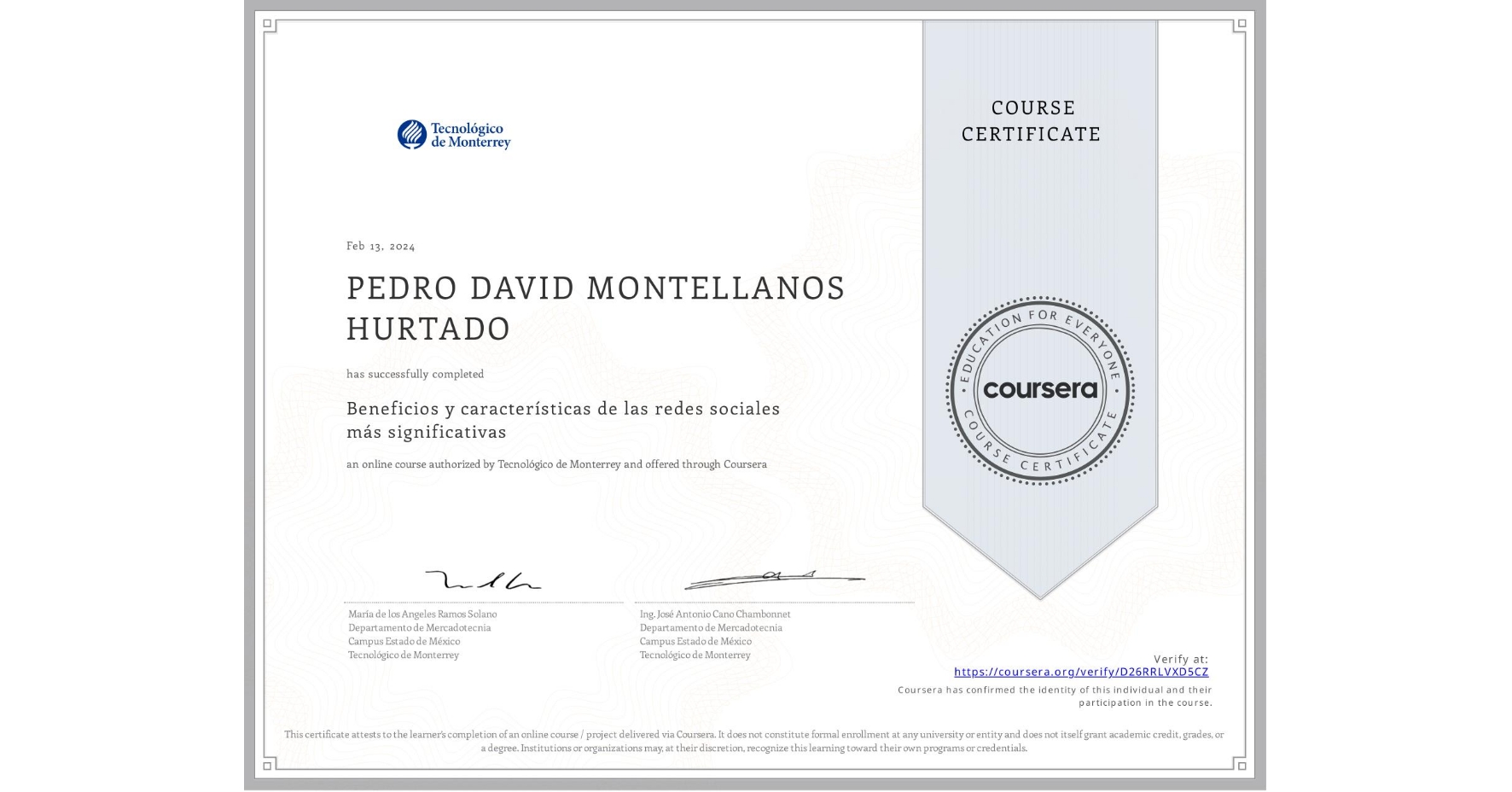 View certificate for PEDRO DAVID MONTELLANOS HURTADO, Beneficios y características de las redes sociales más significativas, an online non-credit course authorized by Tecnológico de Monterrey and offered through Coursera