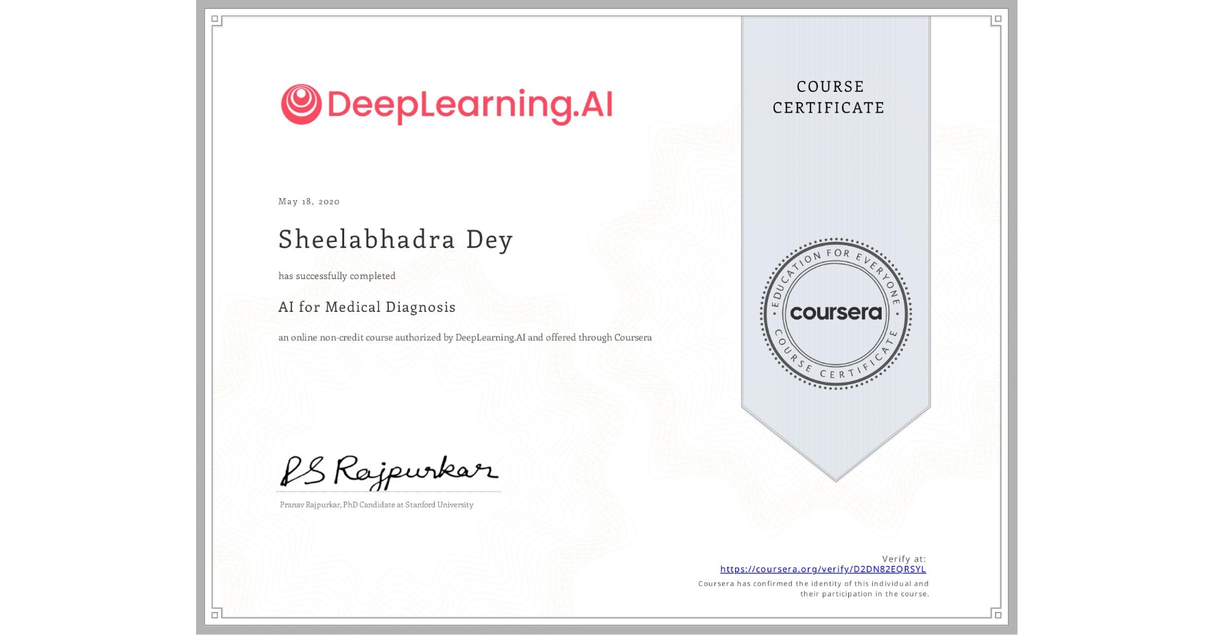 View certificate for Sheelabhadra Dey, AI for Medical Diagnosis, an online non-credit course authorized by DeepLearning.AI and offered through Coursera