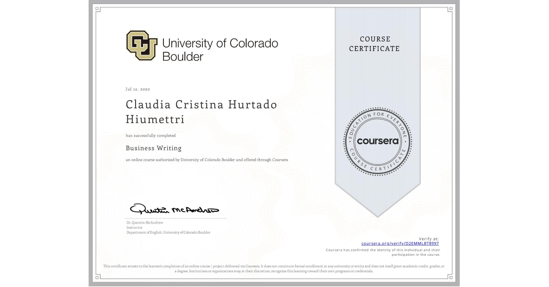 View certificate for Claudia Cristina Hurtado Hiumettri, Business Writing, an online non-credit course authorized by University of Colorado Boulder and offered through Coursera