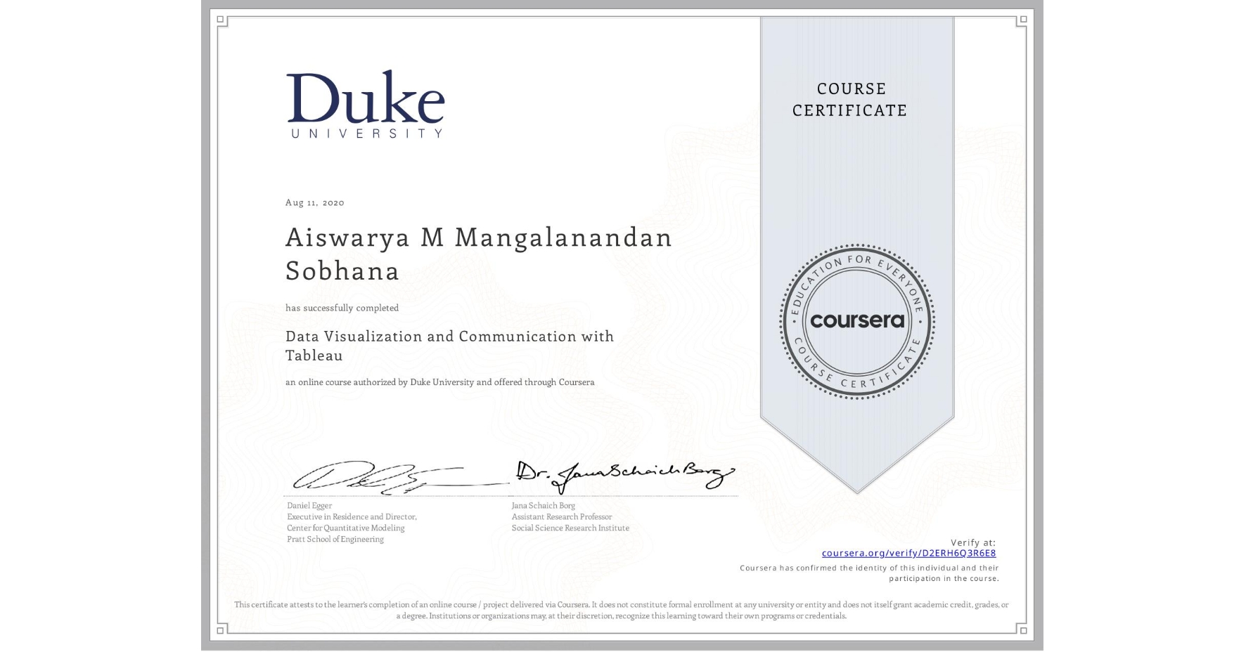 View certificate for Aiswarya M Mangalanandan Sobhana, Data Visualization and Communication with Tableau, an online non-credit course authorized by Duke University and offered through Coursera