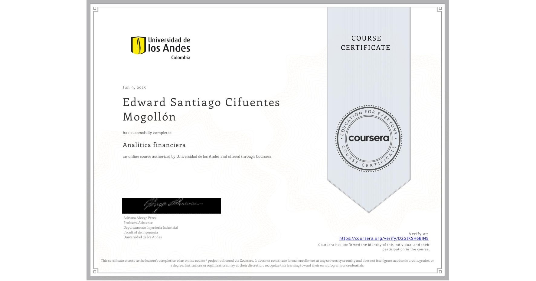 View certificate for Edward Santiago Cifuentes Mogollón, Analítica financiera, an online non-credit course authorized by Universidad de los Andes and offered through Coursera