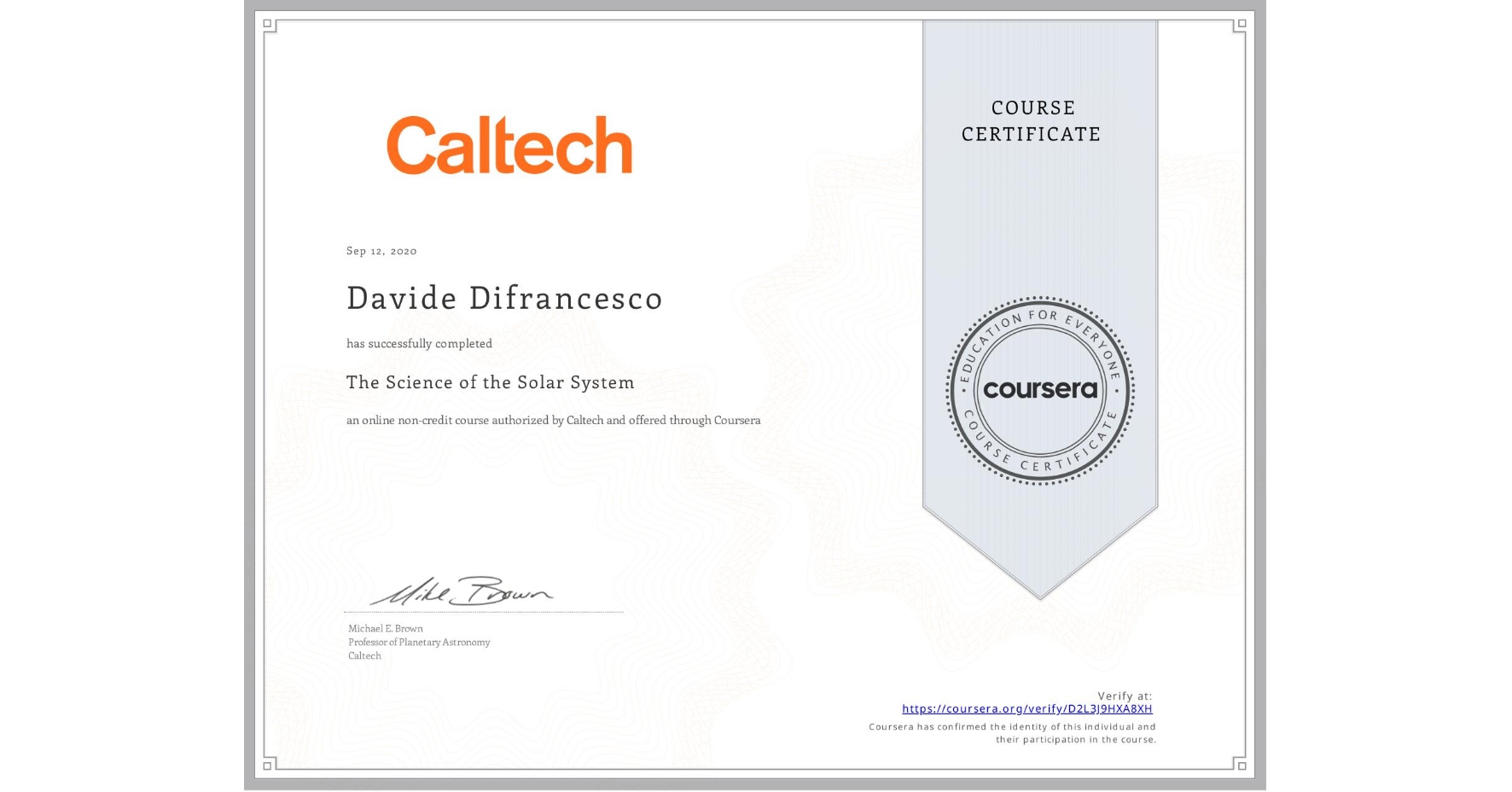 View certificate for Davide Difrancesco, The Science of the Solar System, an online non-credit course authorized by Caltech and offered through Coursera