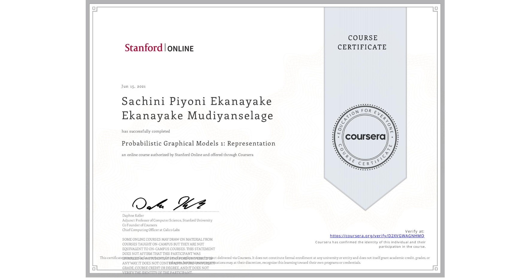 View certificate for Sachini Piyoni Ekanayake Ekanayake Mudiyanselage, Probabilistic Graphical Models 1: Representation, an online non-credit course authorized by Stanford Online and offered through Coursera