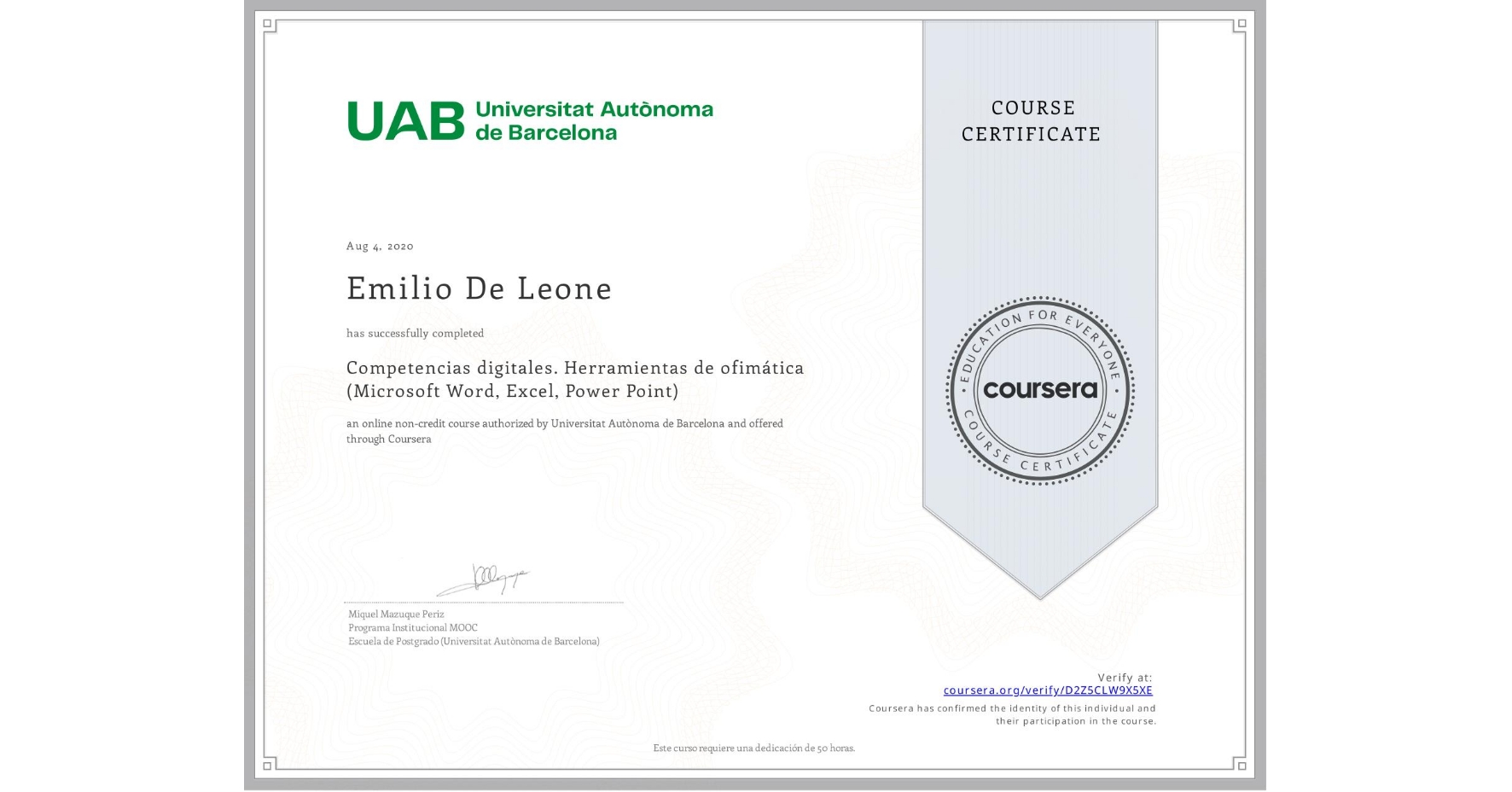 View certificate for Emilio De Leone, Competencias digitales. Herramientas de ofimática (Microsoft Word, Excel, Power Point), an online non-credit course authorized by Universitat Autònoma de Barcelona and offered through Coursera