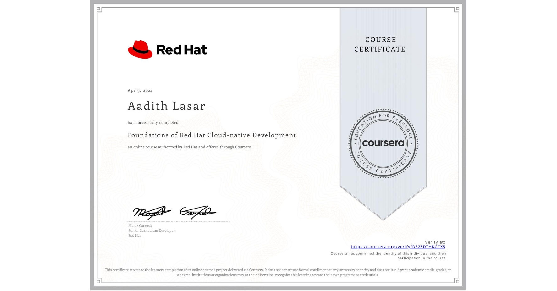 View certificate for Aadith Lasar, Foundations of Red Hat Cloud-native Development, an online non-credit course authorized by Red Hat and offered through Coursera