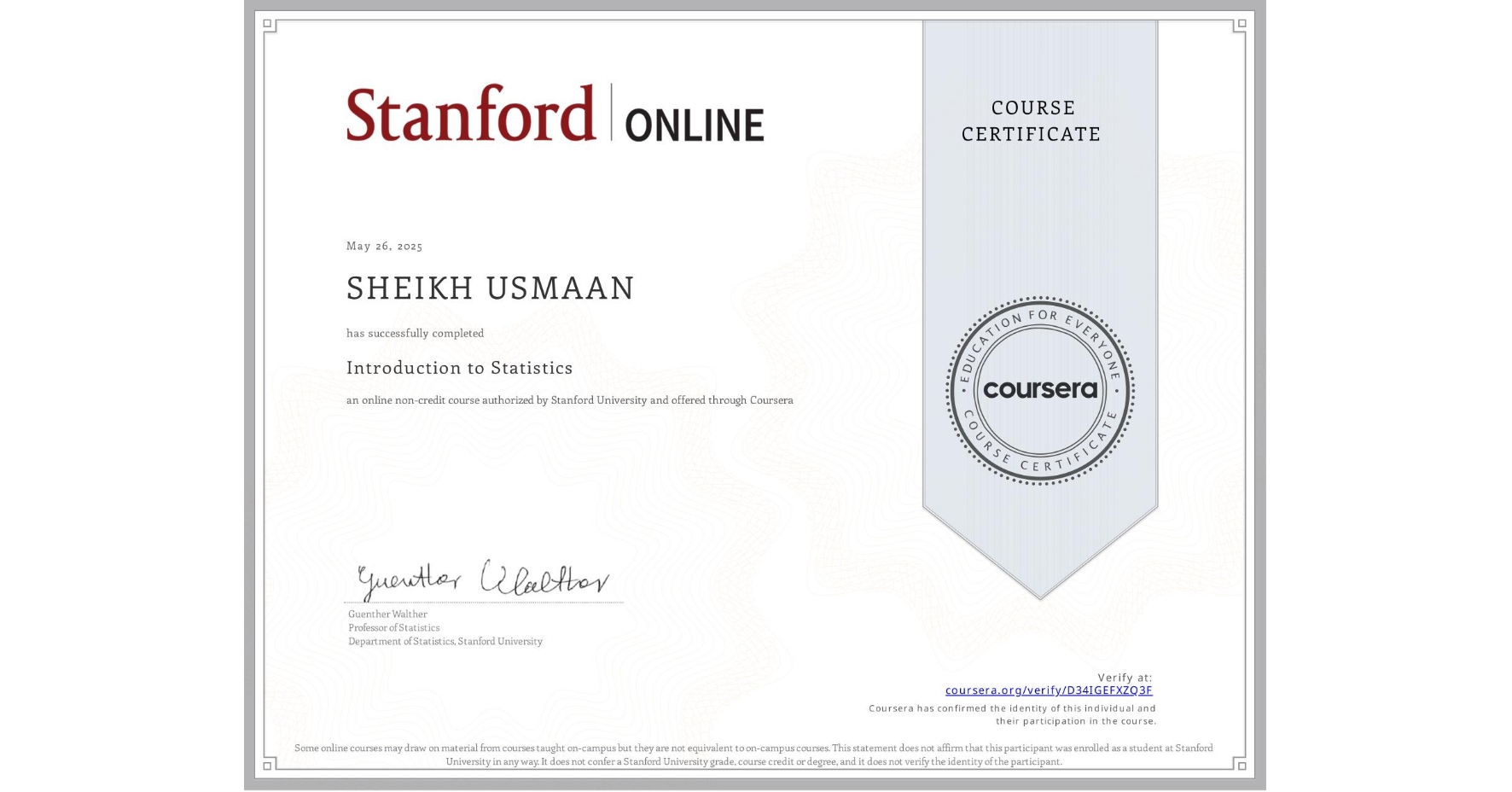 View certificate for SHEIKH USMAAN, Introduction to Statistics, an online non-credit course authorized by Stanford University and offered through Coursera