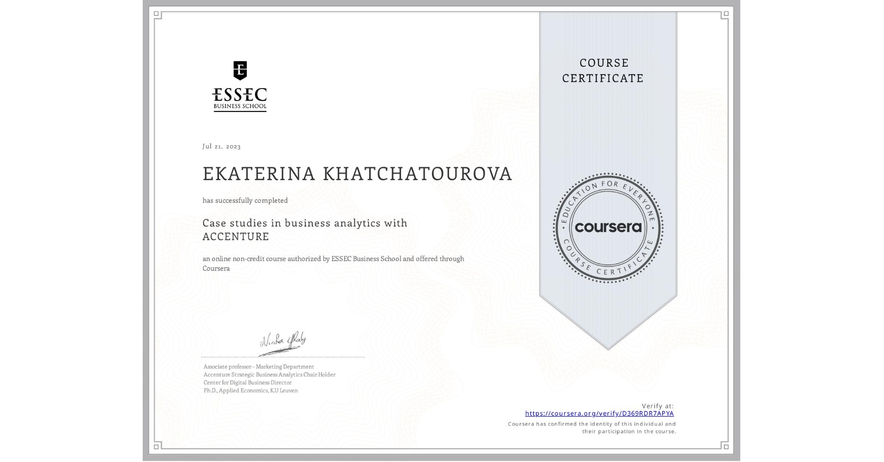 View certificate for EKATERINA KHATCHATOUROVA, Case studies in business analytics with ACCENTURE, an online non-credit course authorized by ESSEC Business School and offered through Coursera