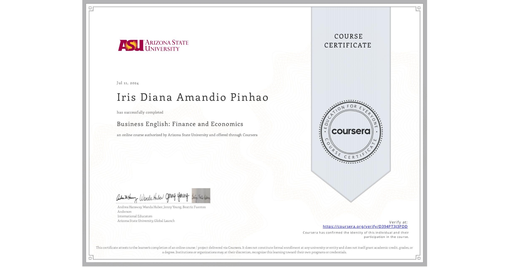 View certificate for Iris Diana Amandio Pinhao, Business English: Finance and Economics, an online non-credit course authorized by Arizona State University and offered through Coursera