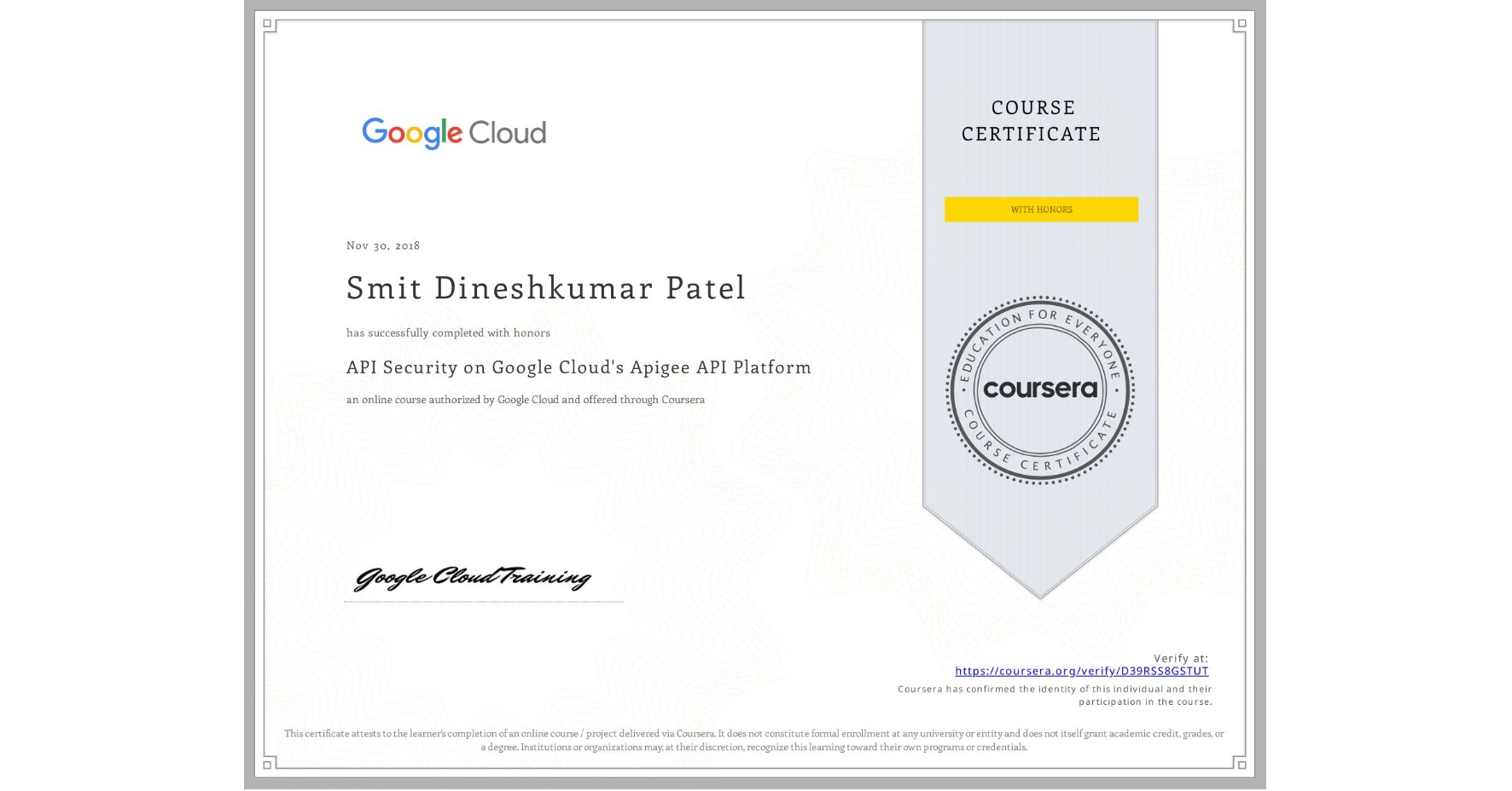 View certificate for Smit Dineshkumar Patel, API Security on Google Cloud's Apigee API Platform, an online non-credit course authorized by Google Cloud and offered through Coursera