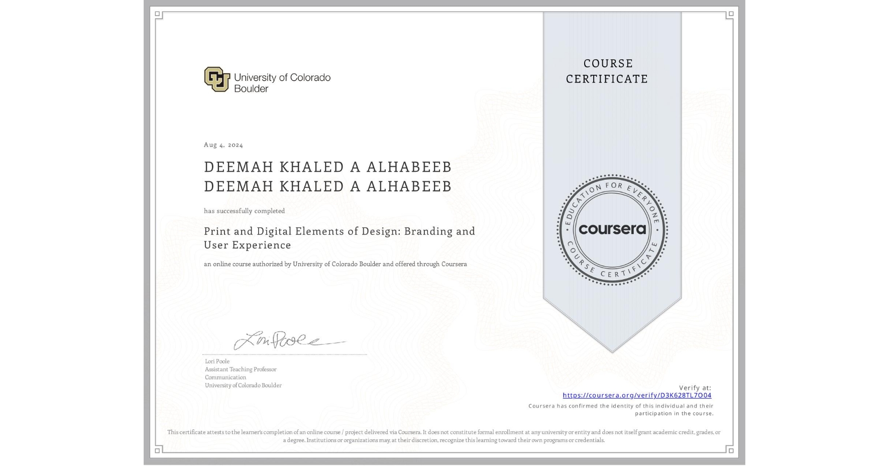 View certificate for DEEMAH KHALED A ALHABEEB DEEMAH KHALED A ALHABEEB, Print and Digital Elements of Design: Branding and User Experience, an online non-credit course authorized by University of Colorado Boulder and offered through Coursera