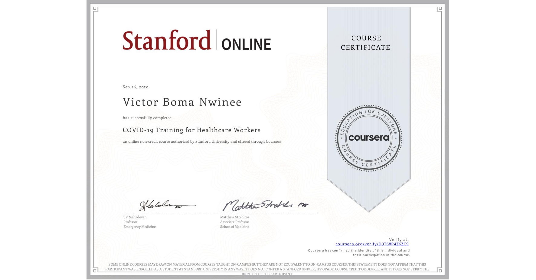 View certificate for Victor Boma Nwinee, COVID-19 Training for Healthcare Workers, an online non-credit course authorized by Stanford University and offered through Coursera