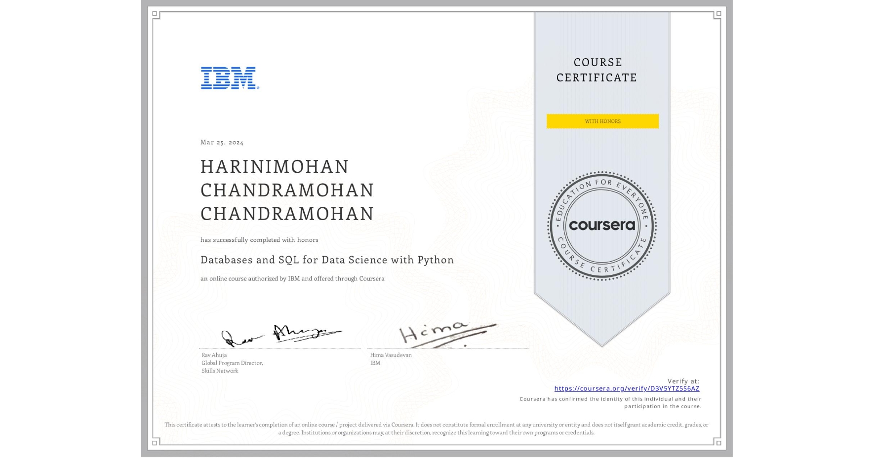 View certificate for HARINIMOHAN CHANDRAMOHAN  CHANDRAMOHAN, Databases and SQL for Data Science with Python, an online non-credit course authorized by IBM and offered through Coursera
