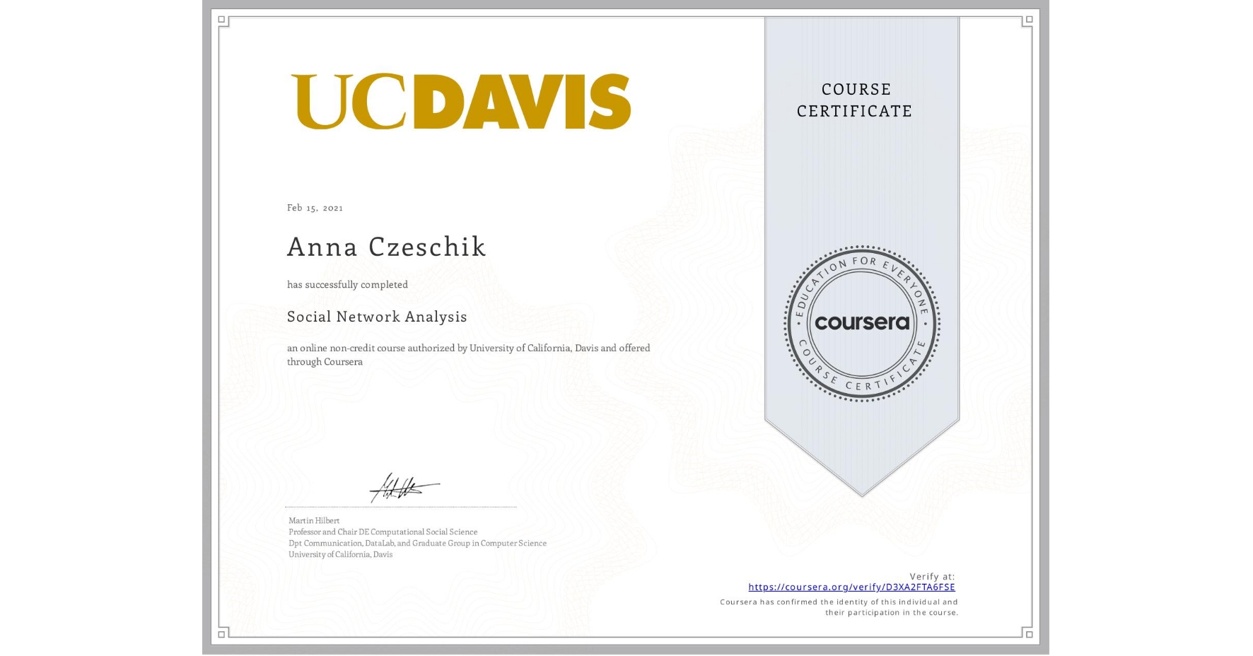 View certificate for Anna Czeschik, Social Network Analysis, an online non-credit course authorized by University of California, Davis and offered through Coursera