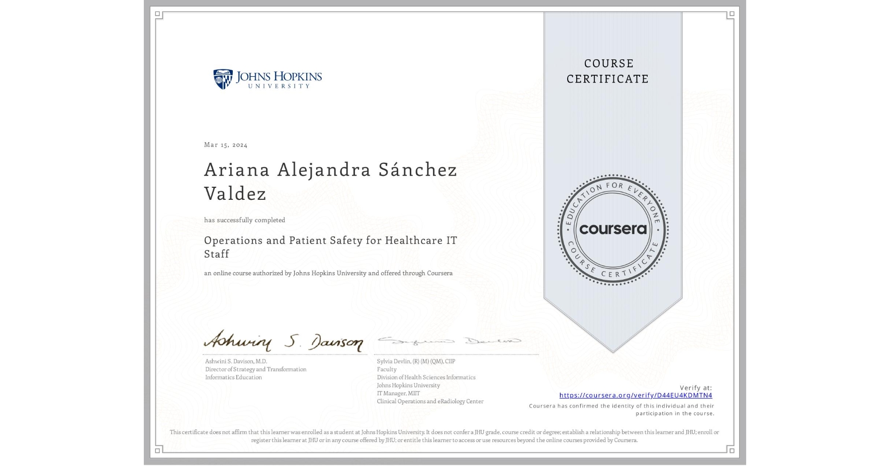 View certificate for Ariana Alejandra Sánchez Valdez, Operations and Patient Safety for Healthcare IT Staff, an online non-credit course authorized by Johns Hopkins University and offered through Coursera