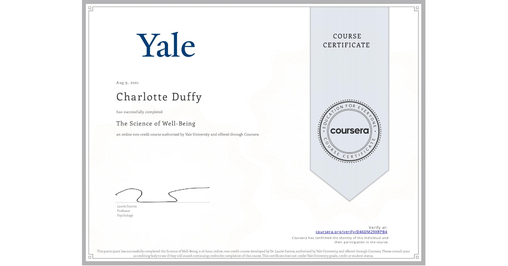 View certificate for Charlotte Duffy , The Science of Well-Being, an online non-credit course authorized by Yale University and offered through Coursera