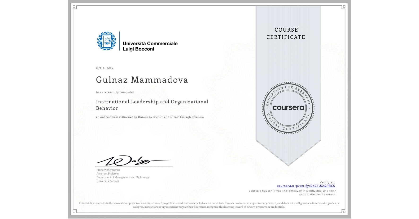 View certificate for Gulnaz Mammadova, International Leadership and Organizational Behavior, an online non-credit course authorized by Università Bocconi and offered through Coursera