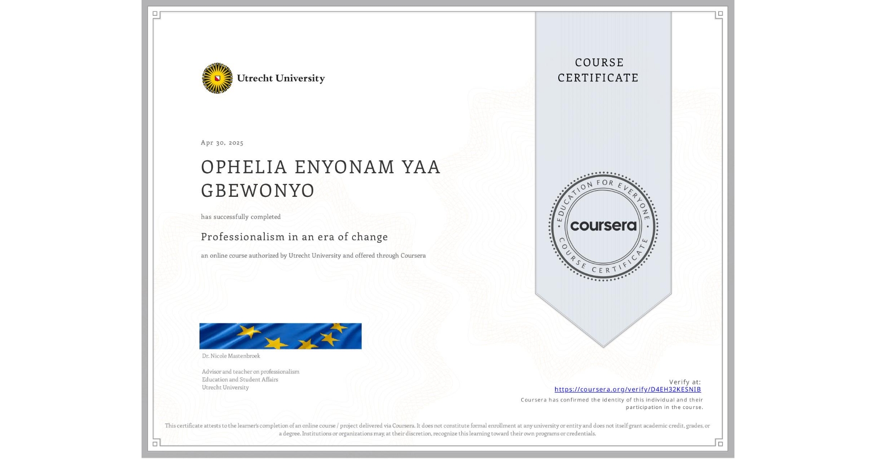 View certificate for OPHELIA ENYONAM YAA GBEWONYO, Professionalism in an era of change, an online non-credit course authorized by Utrecht University and offered through Coursera