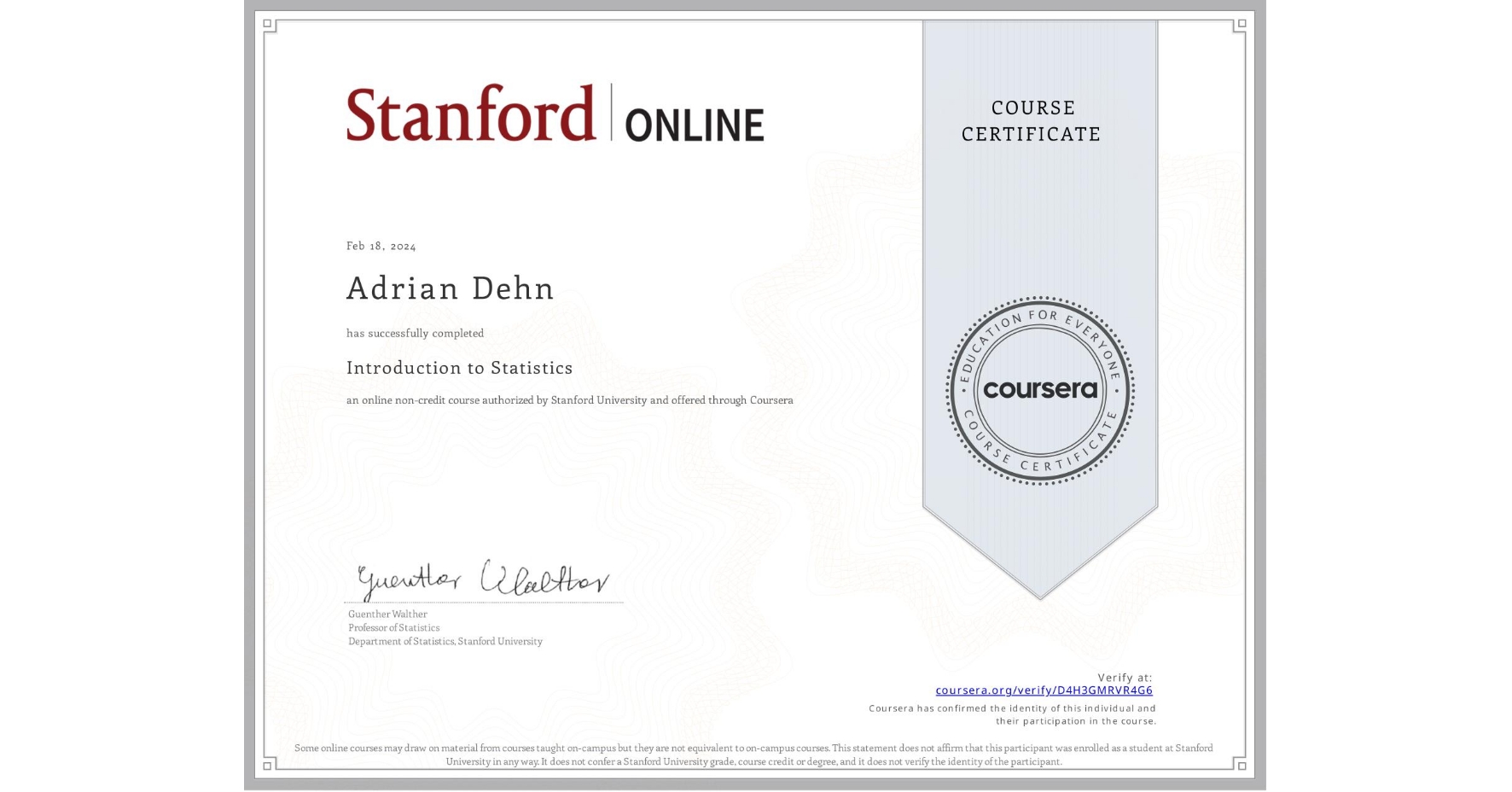 View certificate for Adrian Dehn, Introduction to Statistics, an online non-credit course authorized by Stanford University and offered through Coursera