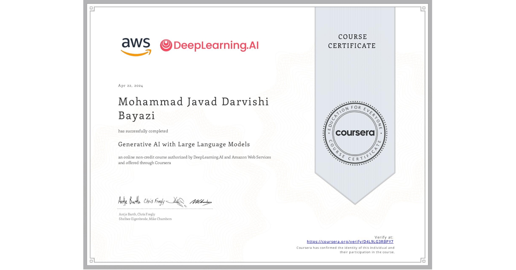 View certificate for Mohammad Javad Darvishi Bayazi, Generative AI with Large Language Models, an online non-credit course authorized by DeepLearning.AI & Amazon Web Services and offered through Coursera
