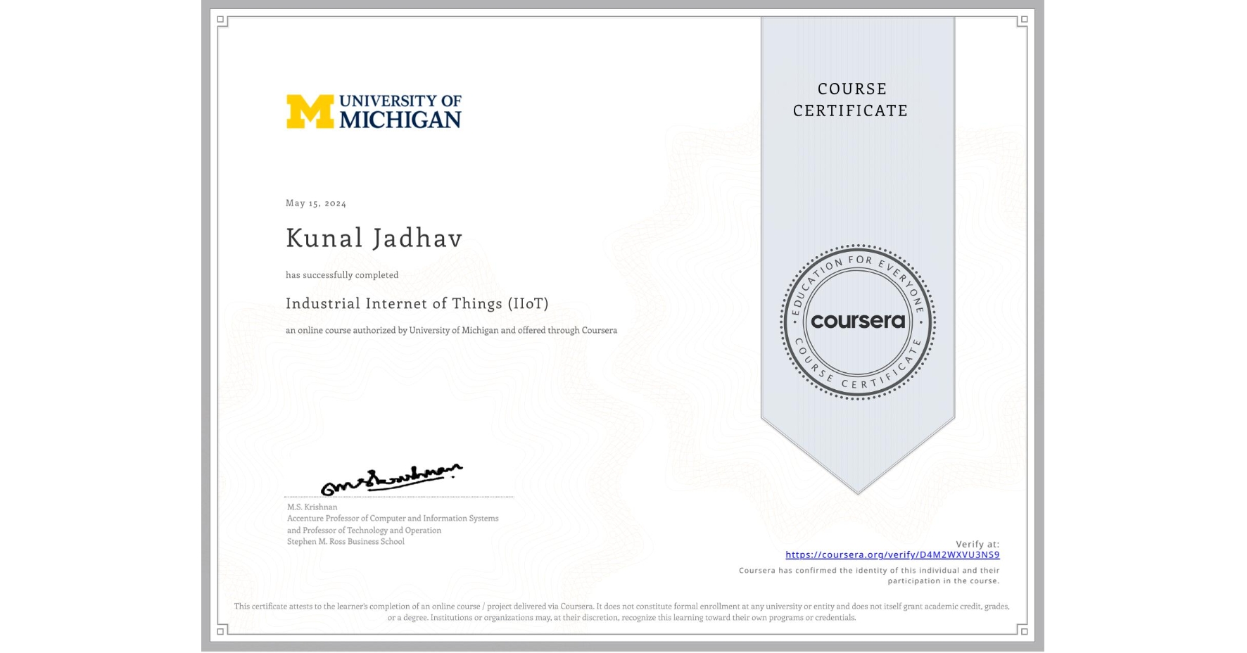 View certificate for Kunal Jadhav, Industrial Internet of Things (IIoT), an online non-credit course authorized by University of Michigan and offered through Coursera