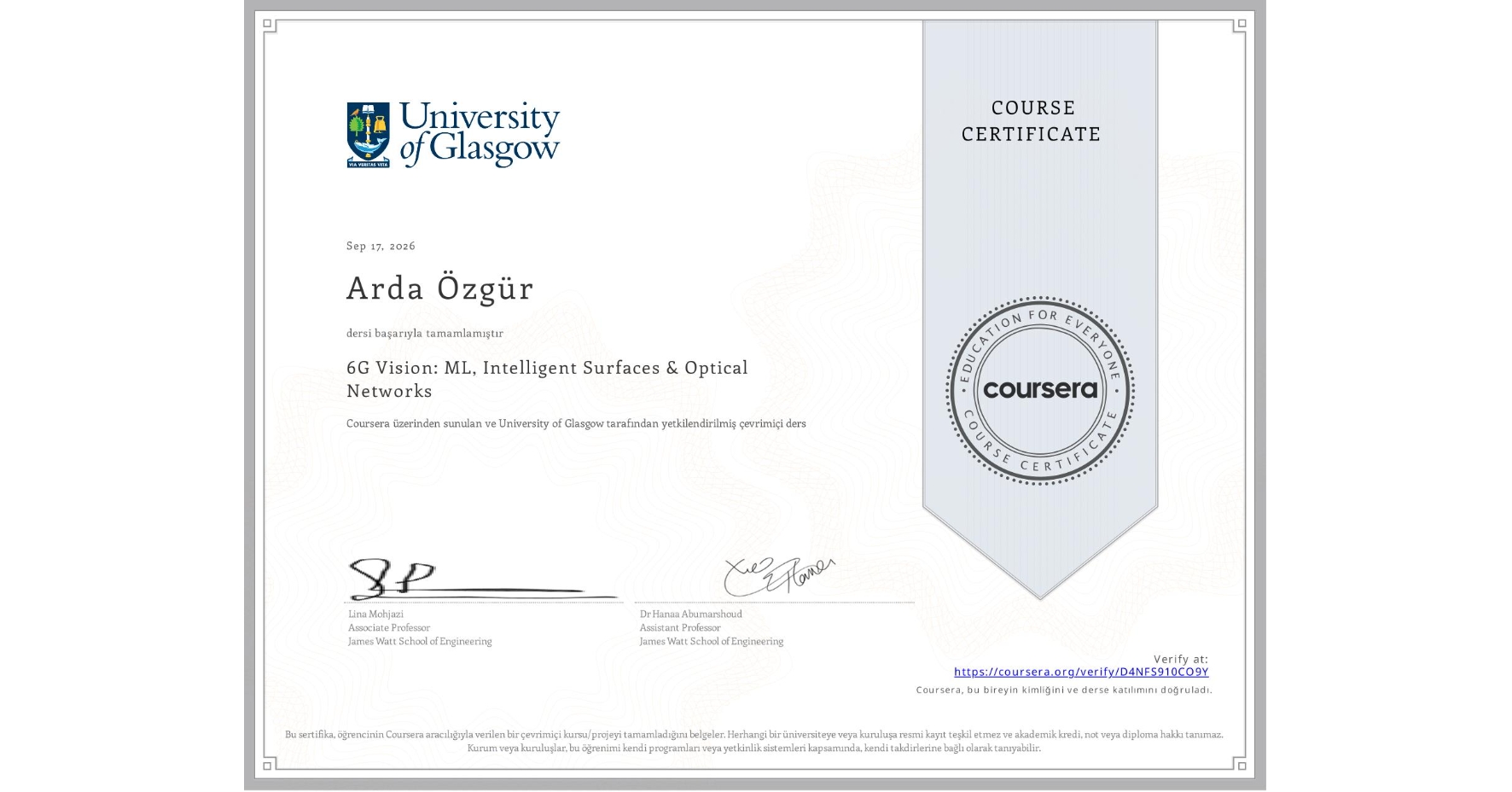 View certificate for Arda Özgür, 6G Vision: ML, Intelligent Surfaces & Optical Networks, an online non-credit course authorized by University of Glasgow and offered through Coursera