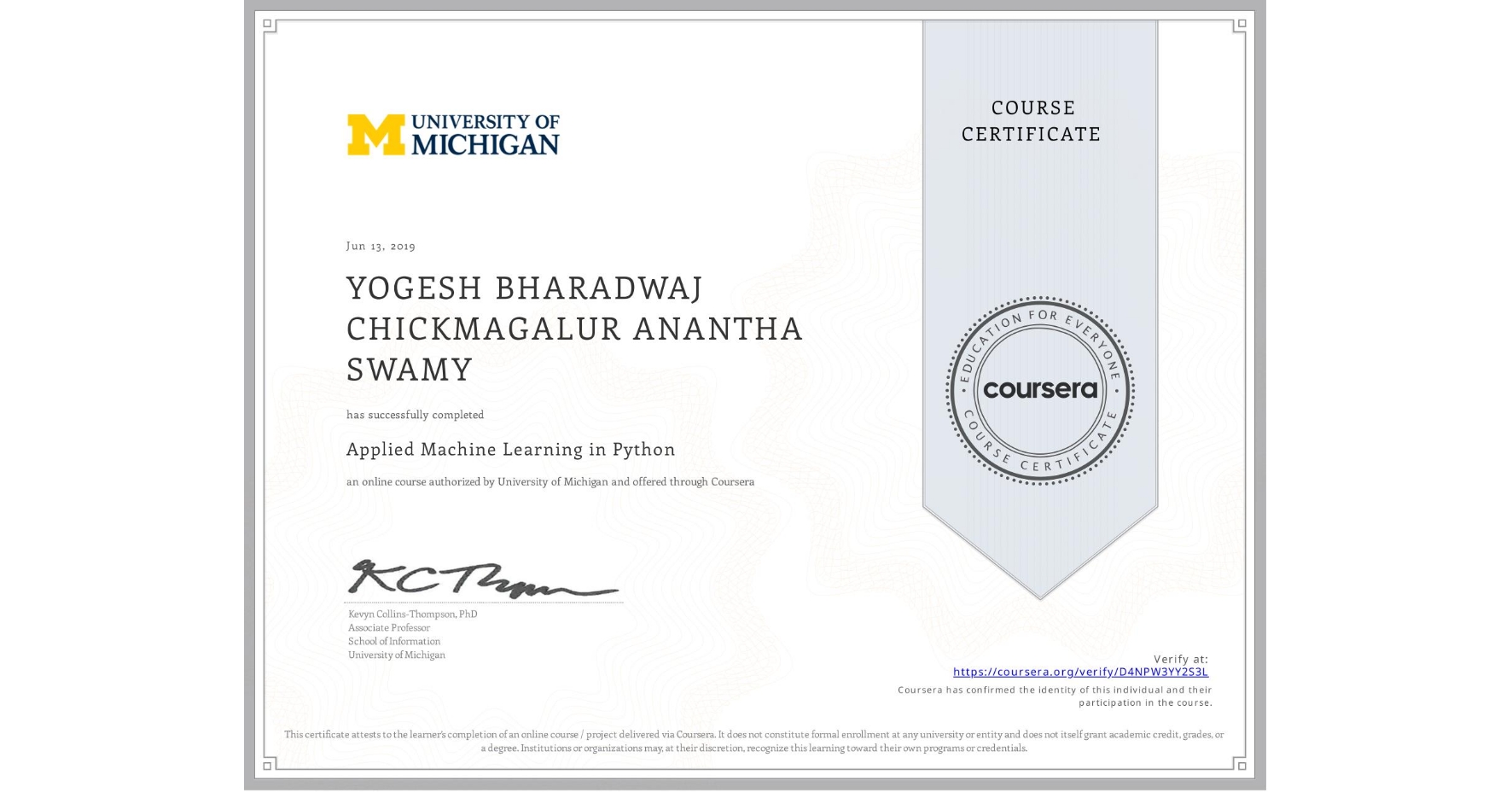 View certificate for YOGESH BHARADWAJ  CHICKMAGALUR ANANTHA SWAMY , Applied Machine Learning in Python, an online non-credit course authorized by University of Michigan and offered through Coursera