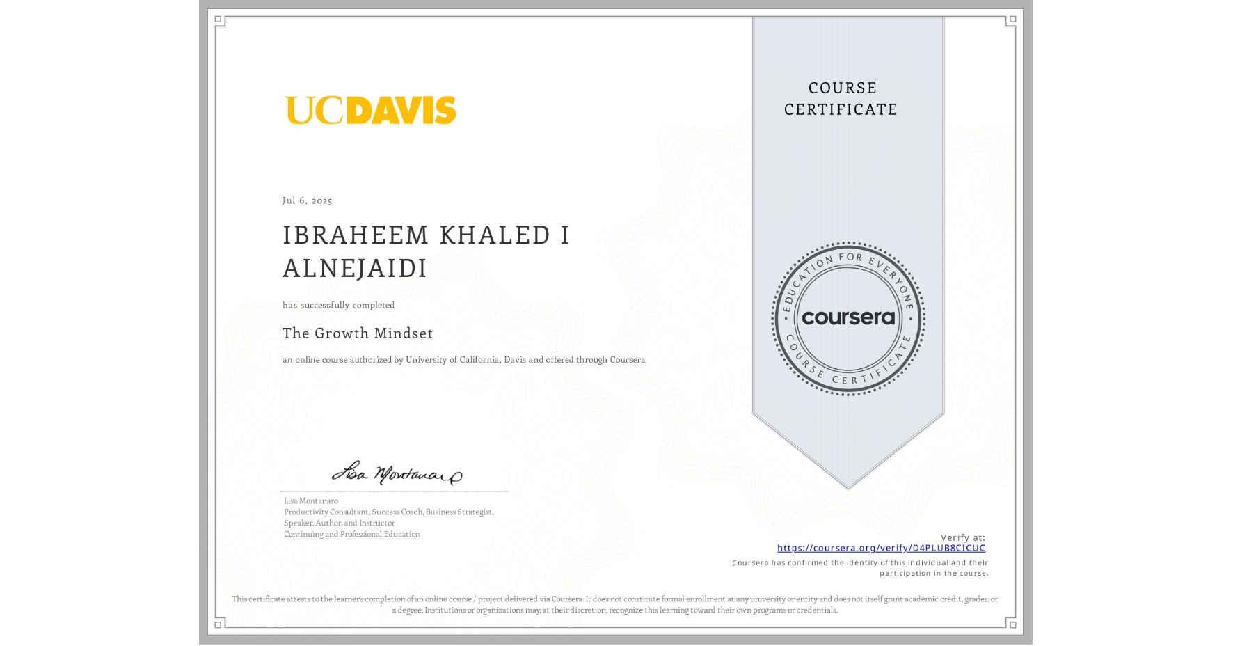 View certificate for IBRAHEEM KHALED I ALNEJAIDI, The Growth Mindset, an online non-credit course authorized by University of California, Davis and offered through Coursera