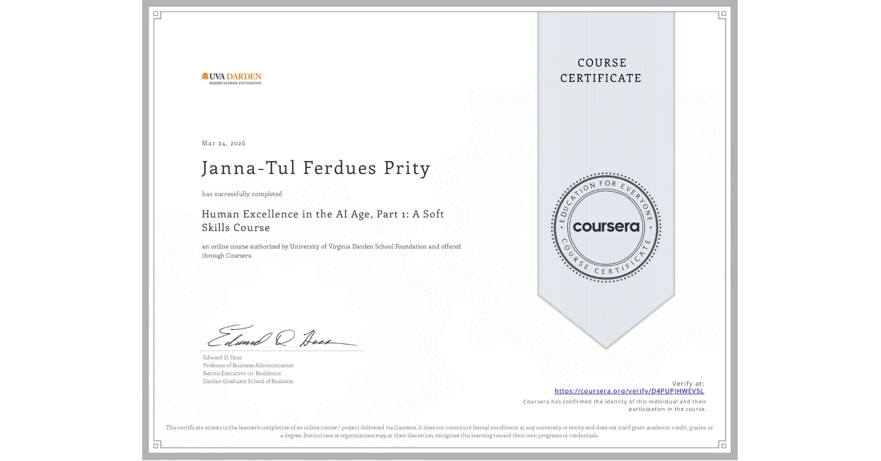 View certificate for Janna-Tul Ferdues Prity  , Human Excellence in the AI Age, Part 1: A Soft Skills Course, an online non-credit course authorized by University of Virginia Darden School Foundation and offered through Coursera