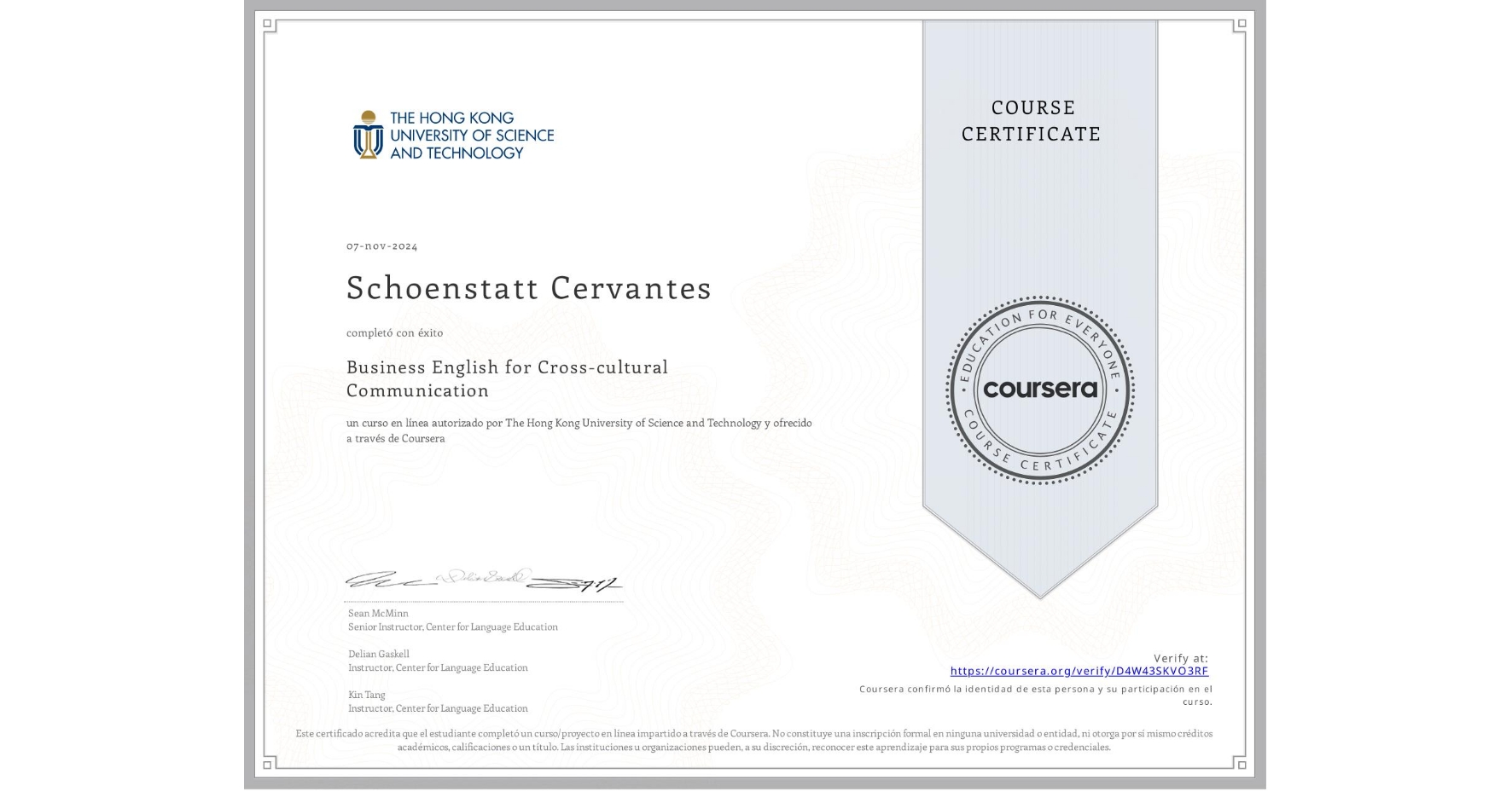 View certificate for Schoenstatt Cervantes, Business English for Cross-cultural Communication, an online non-credit course authorized by The Hong Kong University of Science and Technology and offered through Coursera