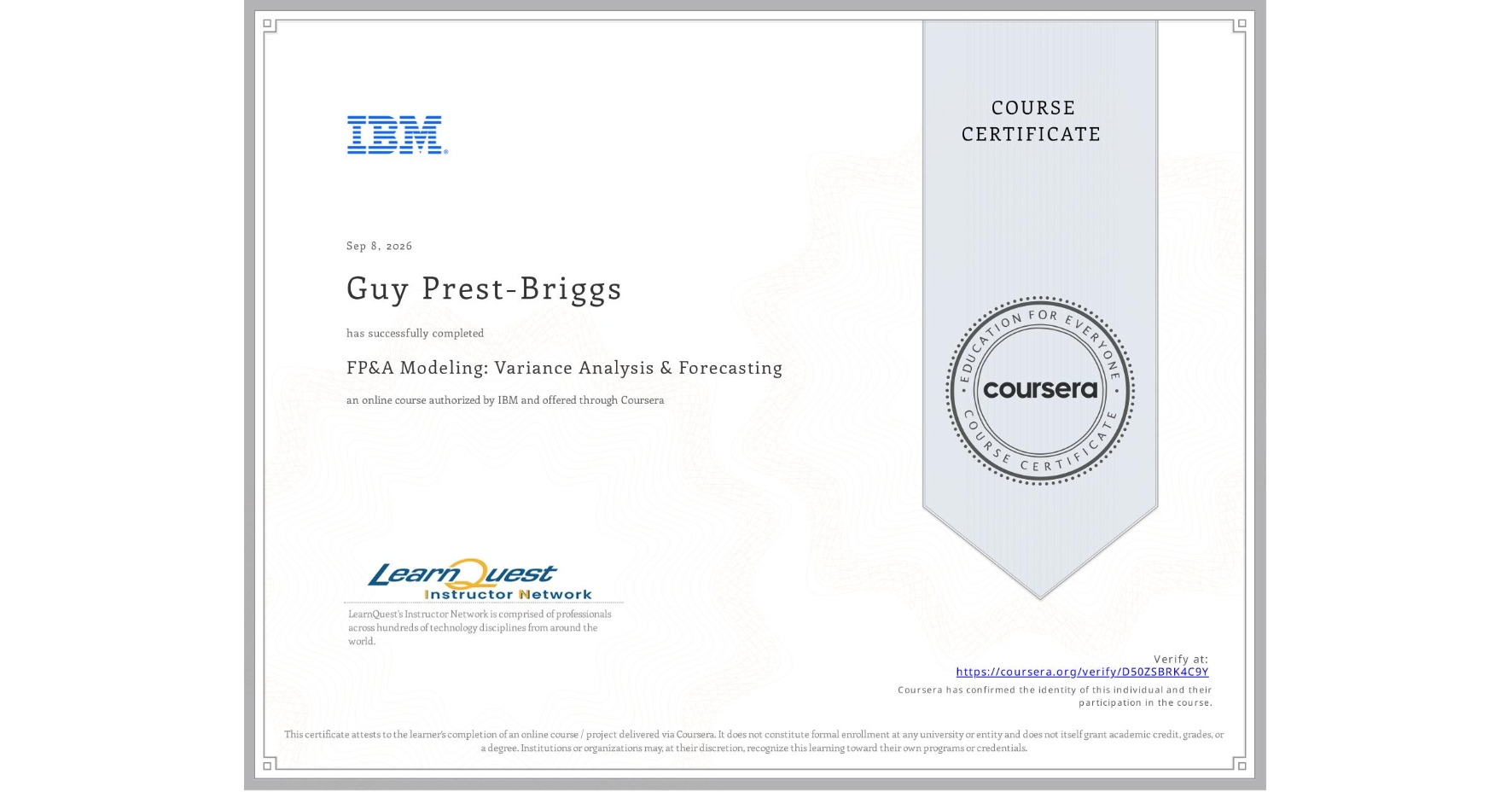 View certificate for Guy Prest-Briggs, FP&A Modeling: Variance Analysis & Forecasting, an online non-credit course authorized by IBM and offered through Coursera