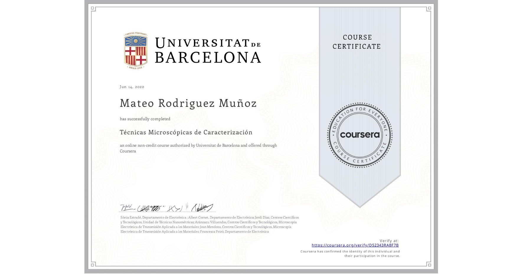 View certificate for Mateo Rodriguez Muñoz, Técnicas Microscópicas de Caracterización , an online non-credit course authorized by Universitat de Barcelona and offered through Coursera
