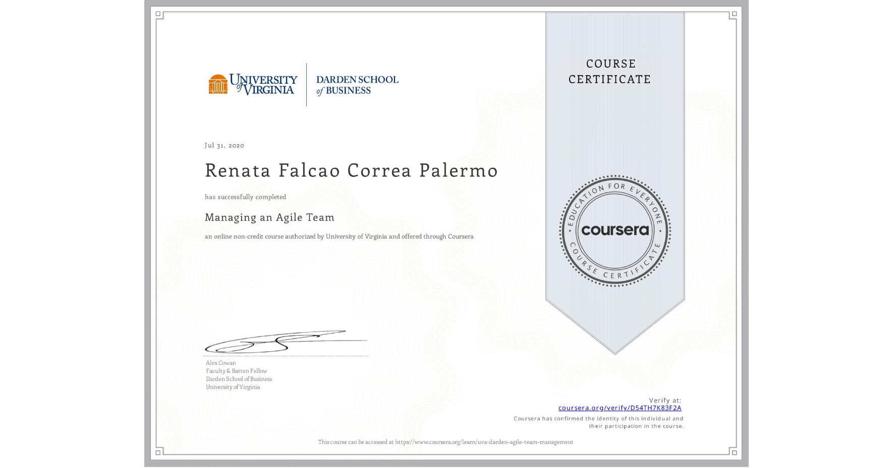 View certificate for Renata Falcao Correa Palermo, Managing an Agile Team, an online non-credit course authorized by University of Virginia and offered through Coursera