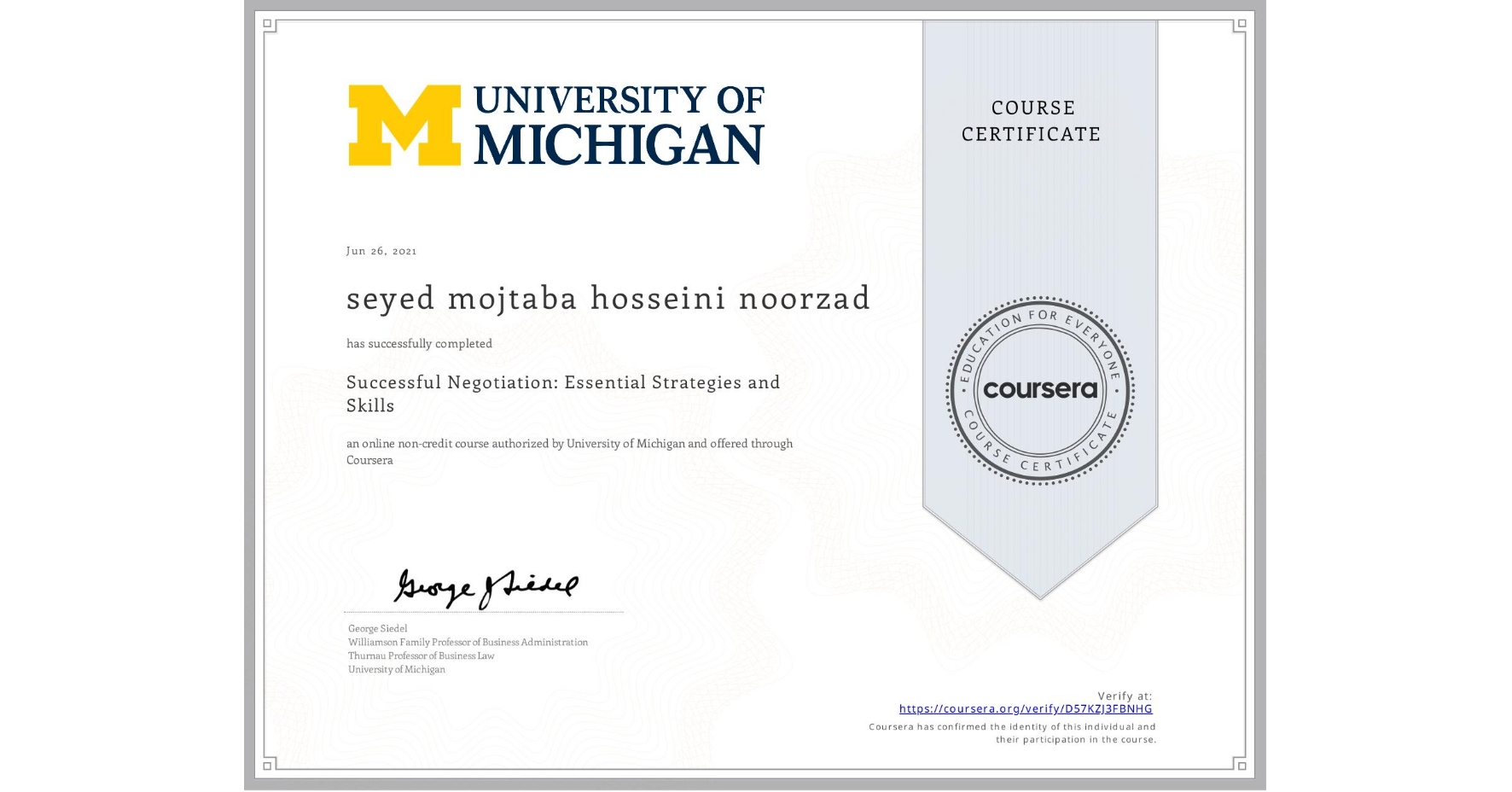 View certificate for seyed mojtaba  hosseini noorzad , Successful Negotiation: Essential Strategies and Skills, an online non-credit course authorized by University of Michigan and offered through Coursera
