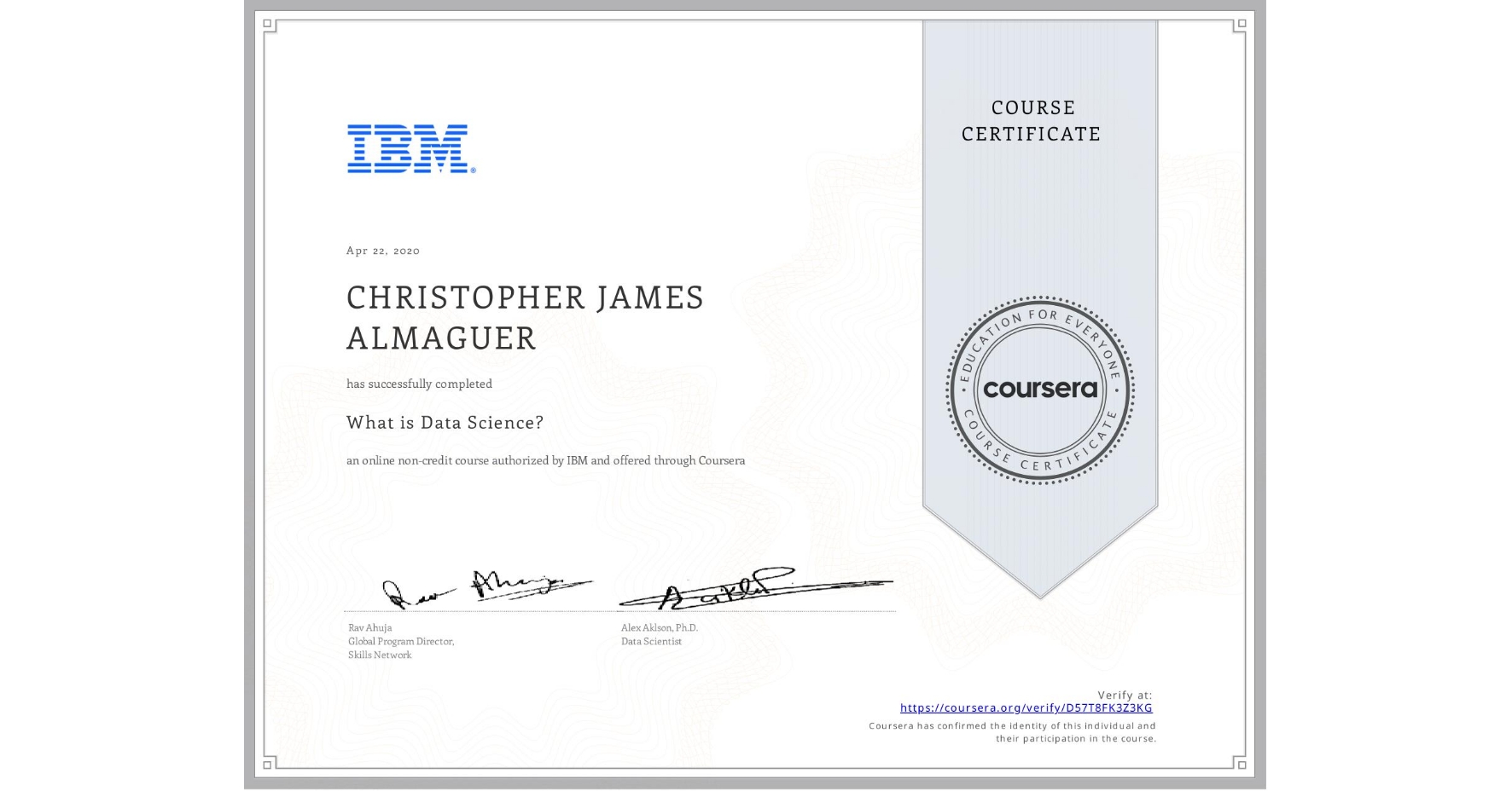 View certificate for CHRISTOPHER JAMES  ALMAGUER, What is Data Science? , an online non-credit course authorized by IBM and offered through Coursera