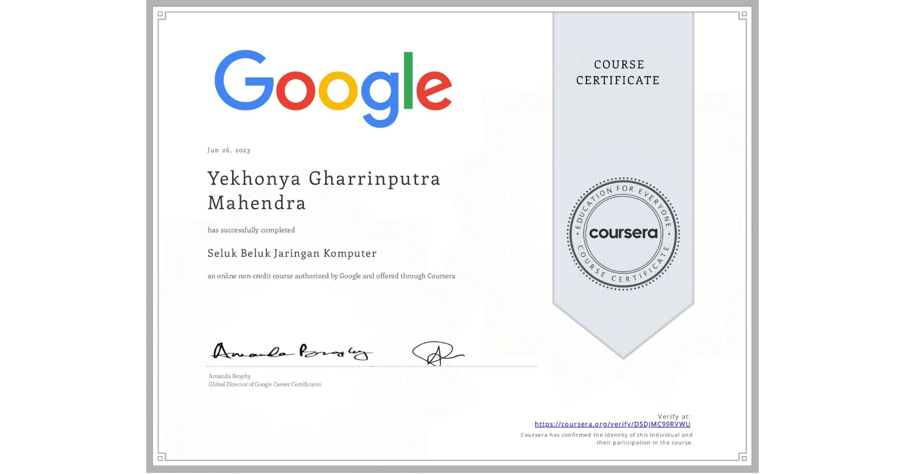 View certificate for Yekhonya Gharrinputra Mahendra, Seluk Beluk Jaringan Komputer, an online non-credit course authorized by Google and offered through Coursera