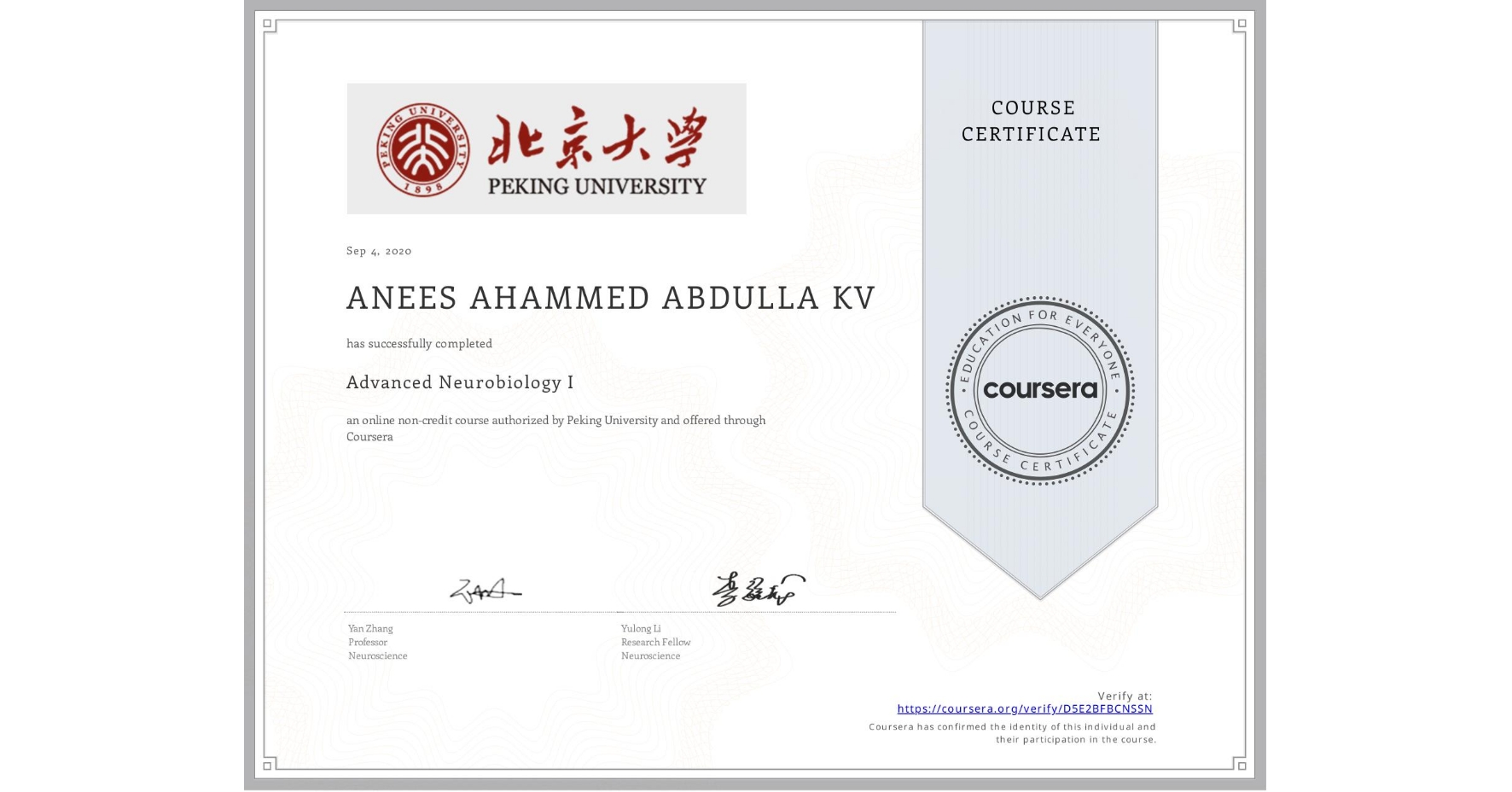 View certificate for ANEES AHAMMED ABDULLA  KV, Advanced Neurobiology I, an online non-credit course authorized by Peking University and offered through Coursera