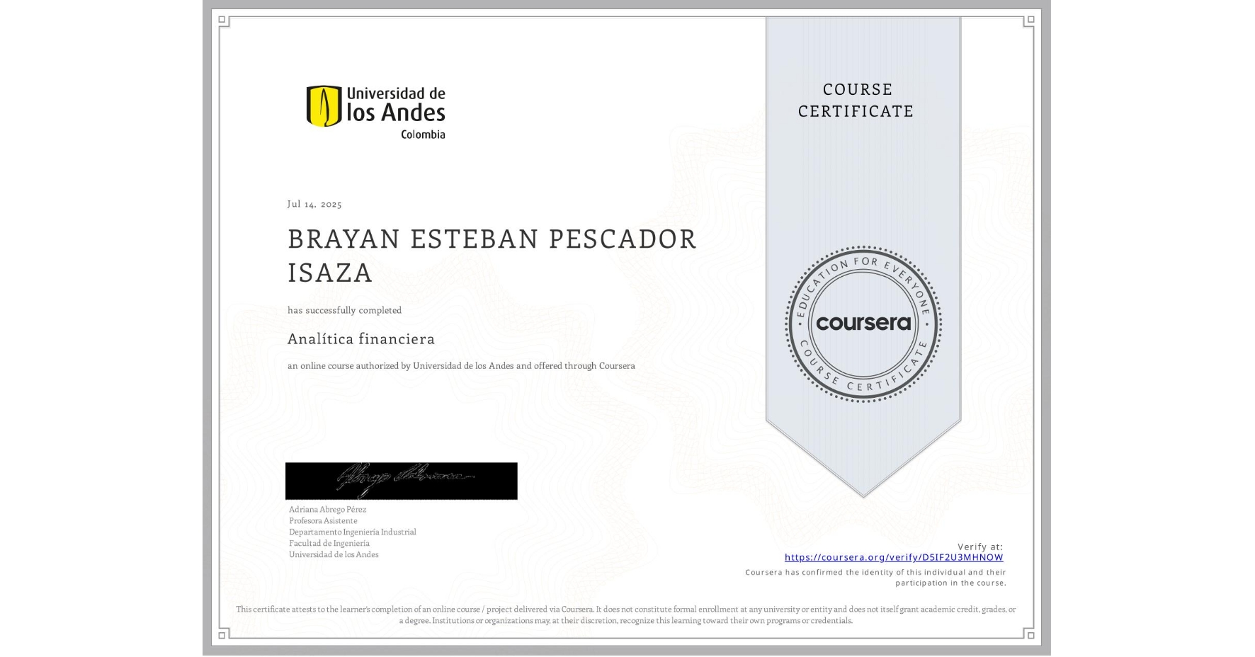 View certificate for BRAYAN ESTEBAN PESCADOR ISAZA, Analítica financiera, an online non-credit course authorized by Universidad de los Andes and offered through Coursera