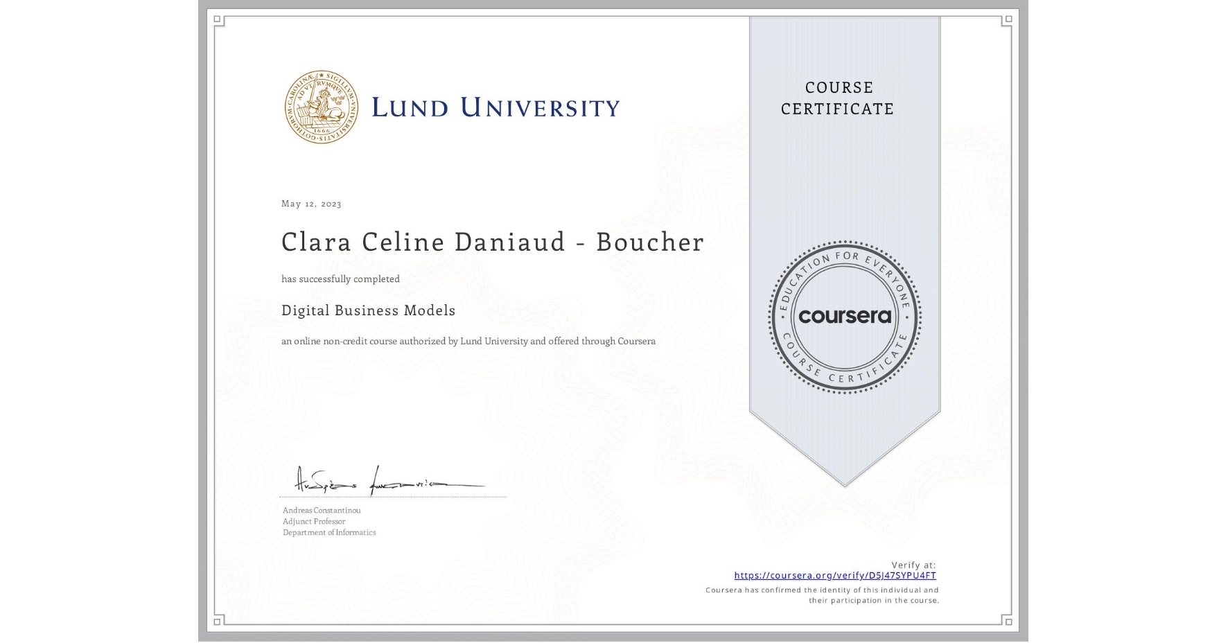 View certificate for Clara Celine Daniaud - Boucher , Digital Business Models, an online non-credit course authorized by Lund University and offered through Coursera